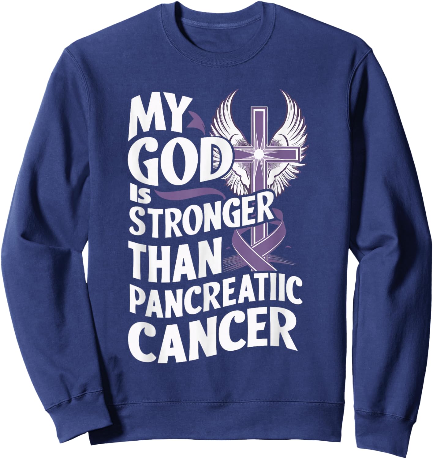 My God Is Stronger Than Pancreatic Cancer Purple Ribbon Sweatshirt - Sweatshirt | Navy