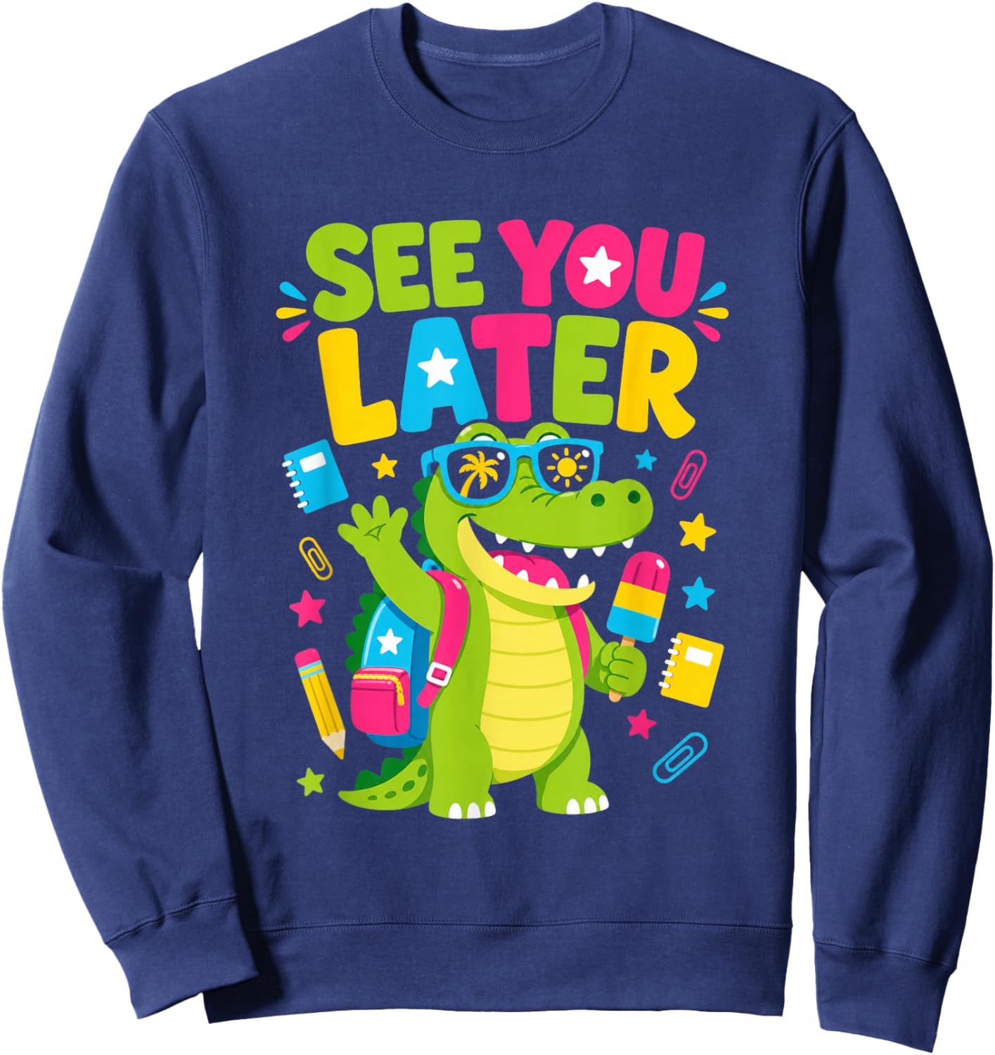 See You Later Alligator Summer Break Last Day of School Sweatshirt - Sweatshirt | Navy