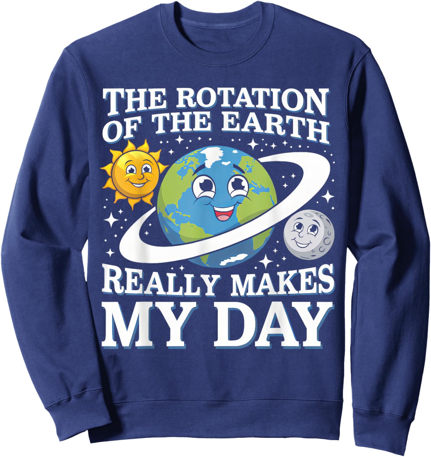 Funny Rotation Of Earth Science Teacher Earth Day Men Women Sweatshirt - Sweatshirt | Navy