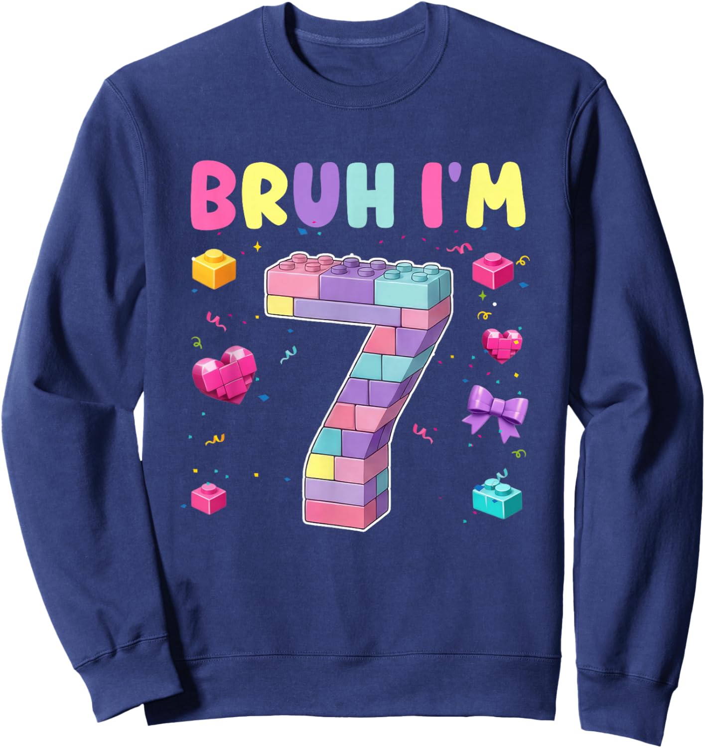 Bruh I'm 7 Year Old Girl Birthday Building Block Themed Sweatshirt - Sweatshirt | Navy