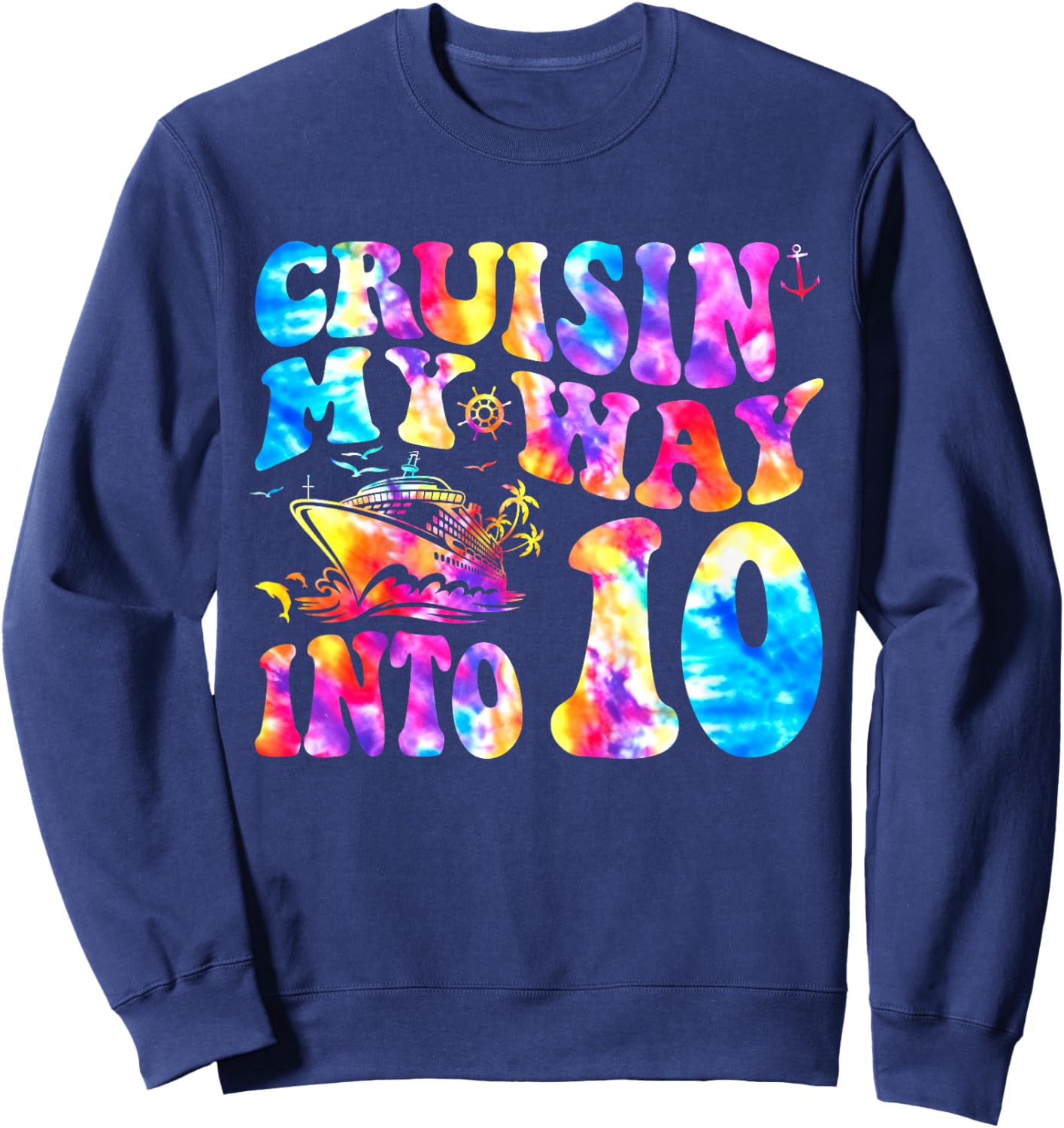 Cruisin My Way Into 10 Years Old 10th Birthday Cruise Trip Sweatshirt - Sweatshirt | Navy