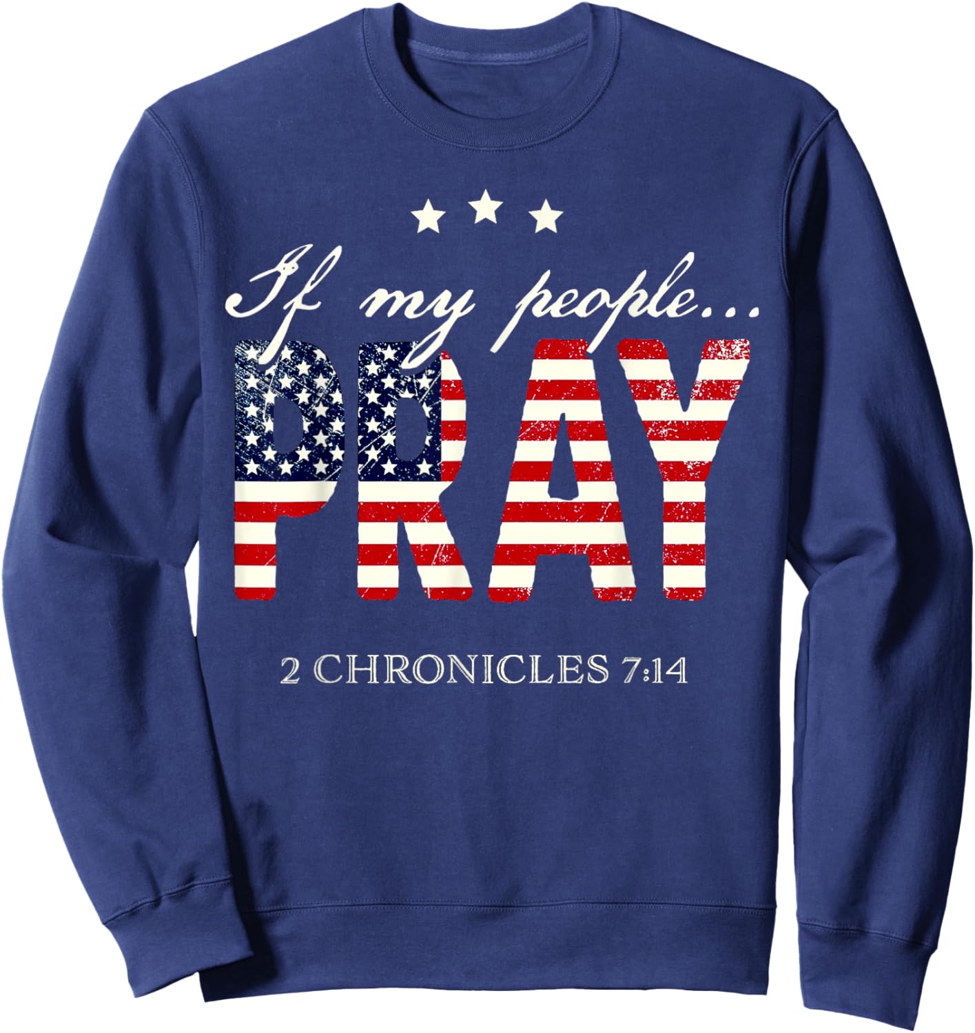 If My People Pray 2 Chronicles 7 14 Sweatshirt - Sweatshirt | Navy