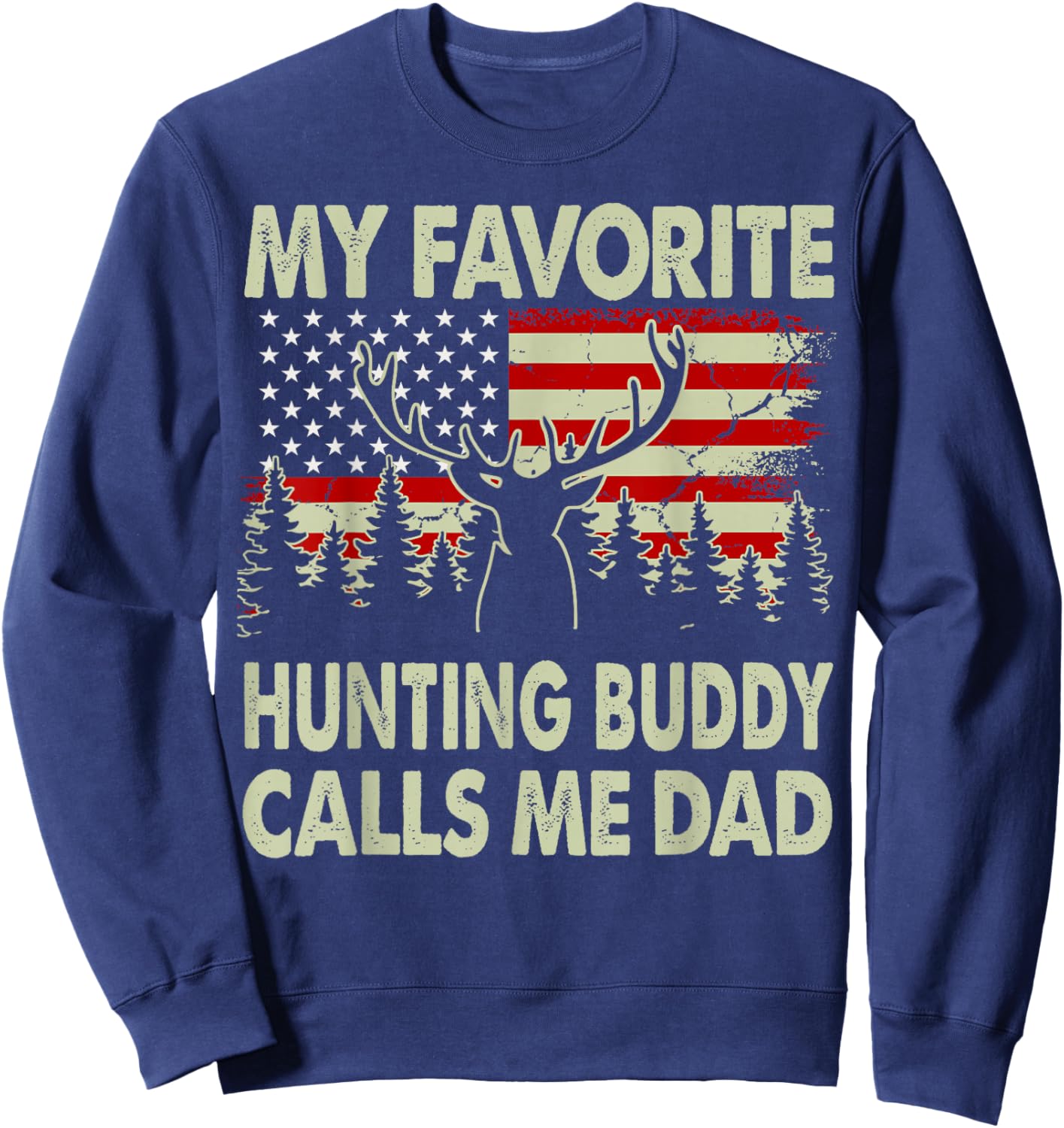 Hunting-Shirt My Favorite Hunting Buddy Calls Me Dad Men Dad Sweatshirt - Sweatshirt | Navy