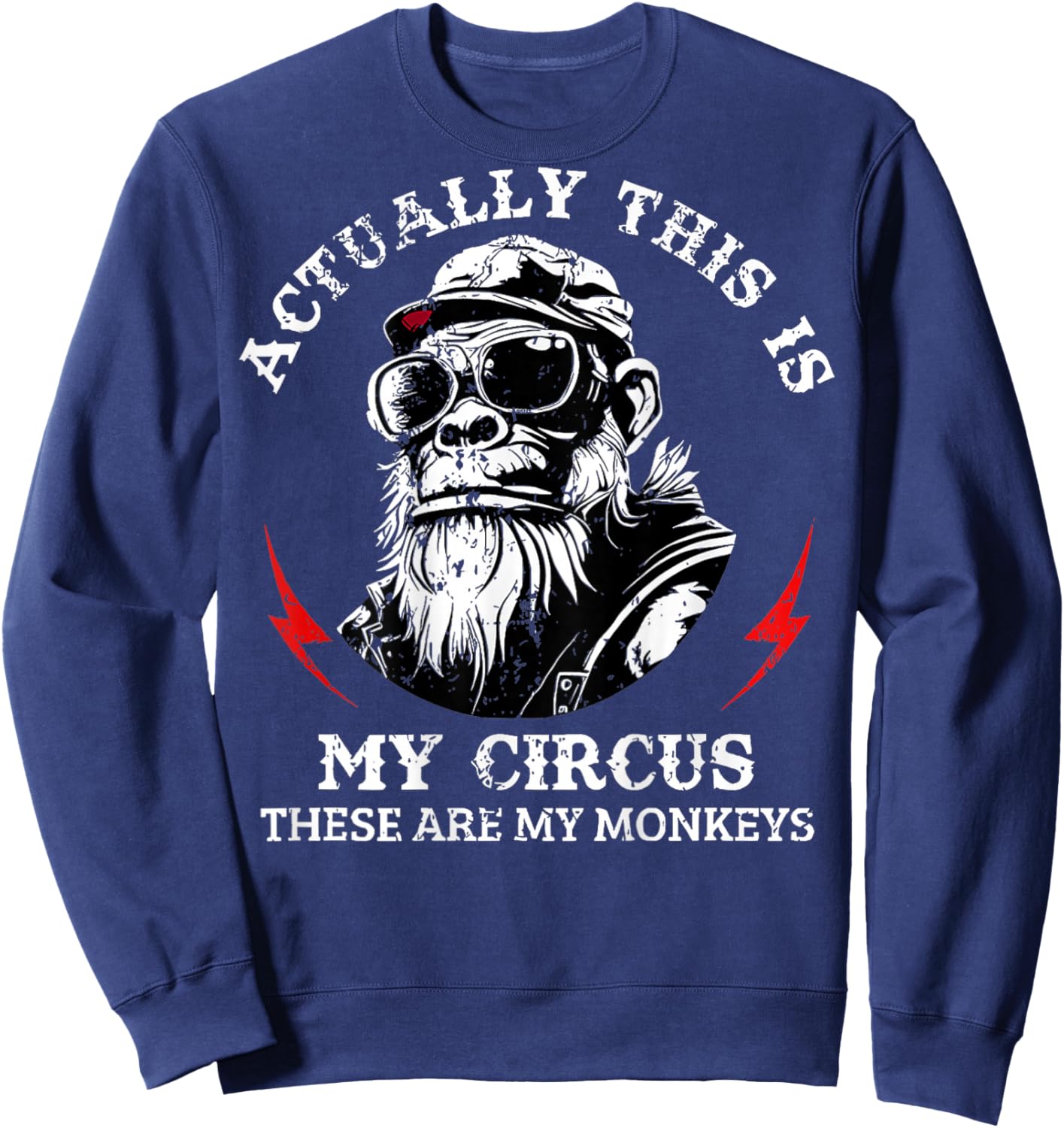 Actually This is My Circus These are My Monkeys (On Back) Sweatshirt - Sweatshirt | Navy
