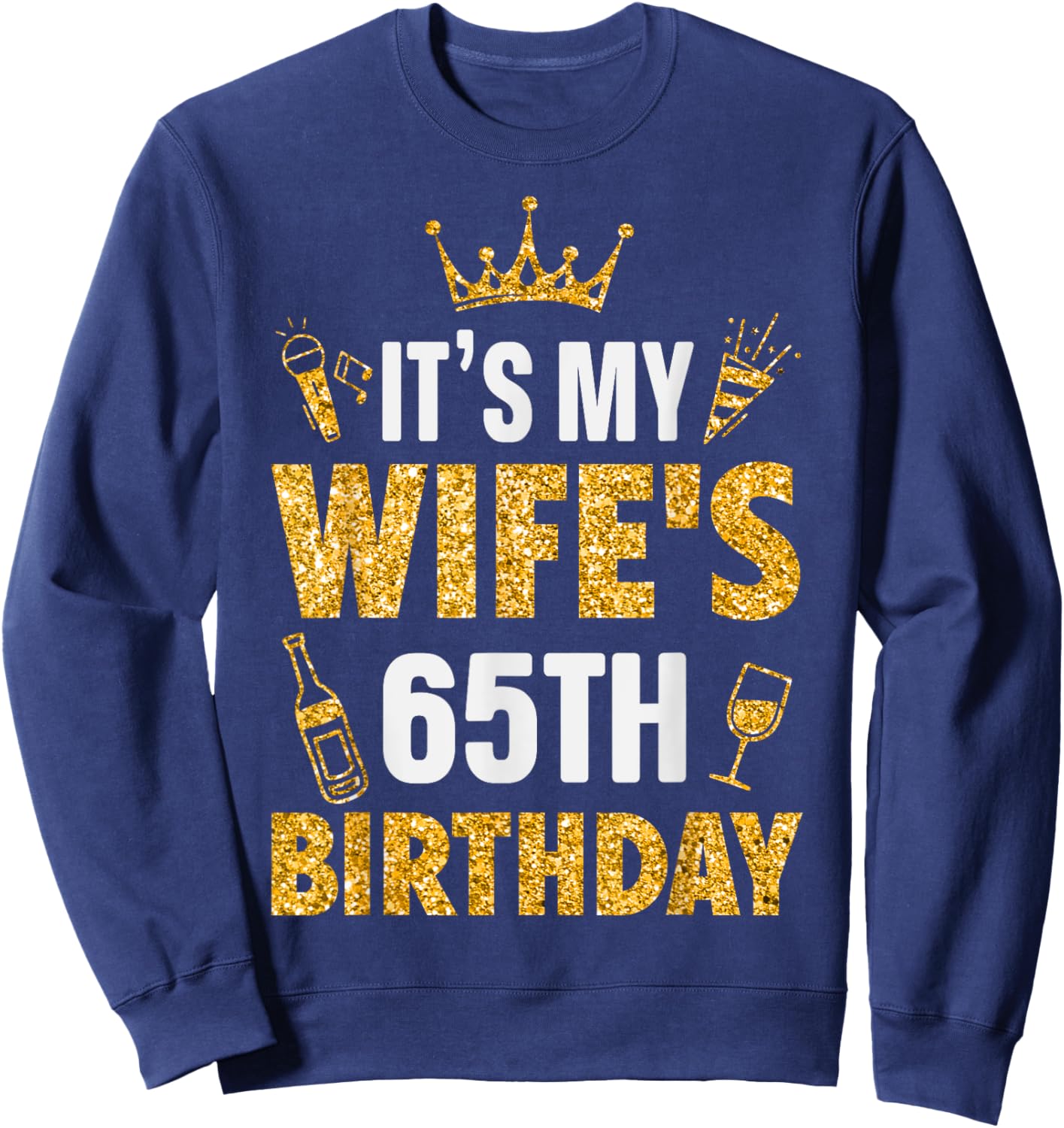 Wife It's My Wife's 65th Birthday 1960 65 Years Old Sweatshirt - Sweatshirt | Navy