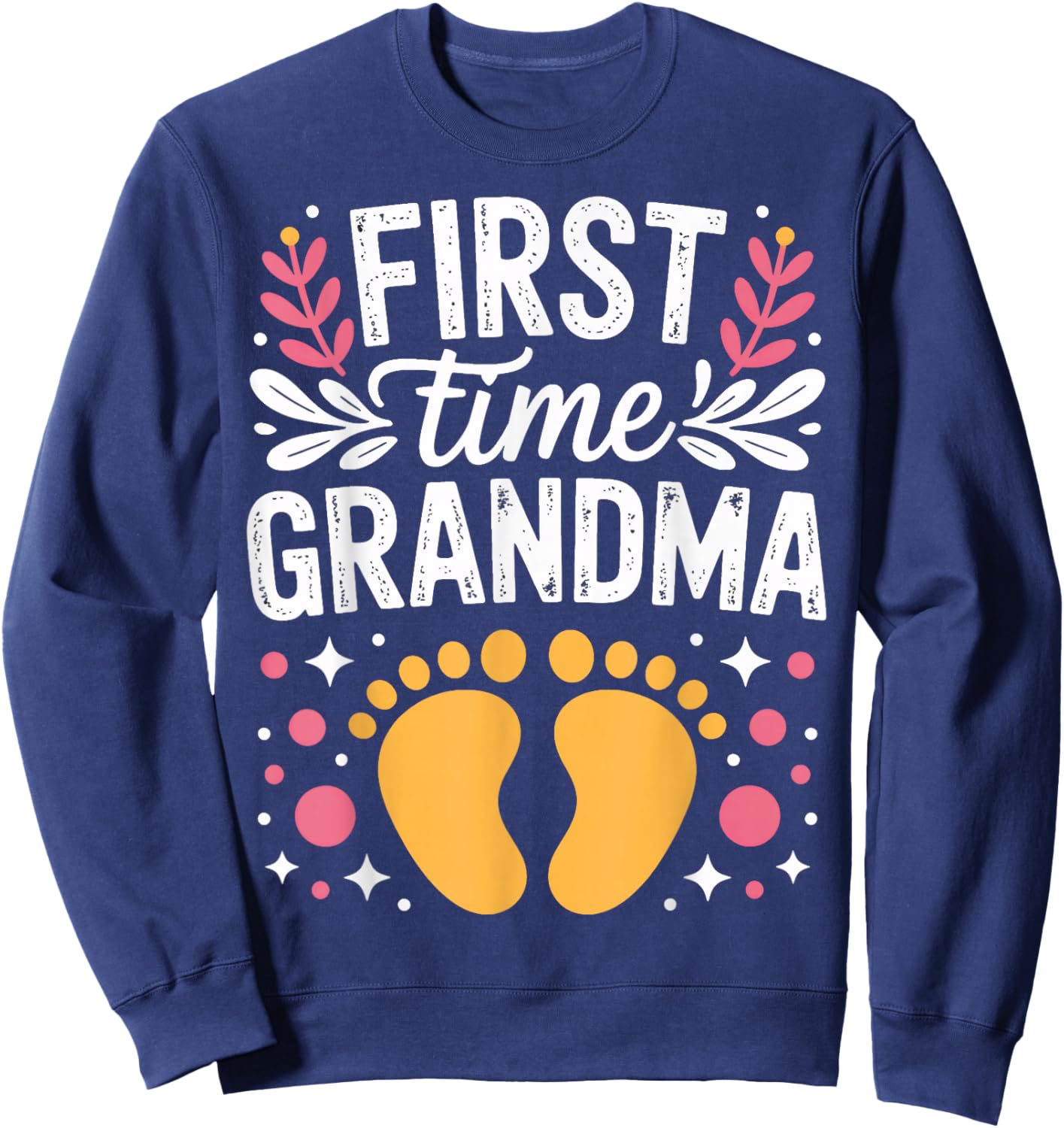 First Time Grandma Becoming Nana Baby Announcement Family Sweatshirt - Sweatshirt | Navy