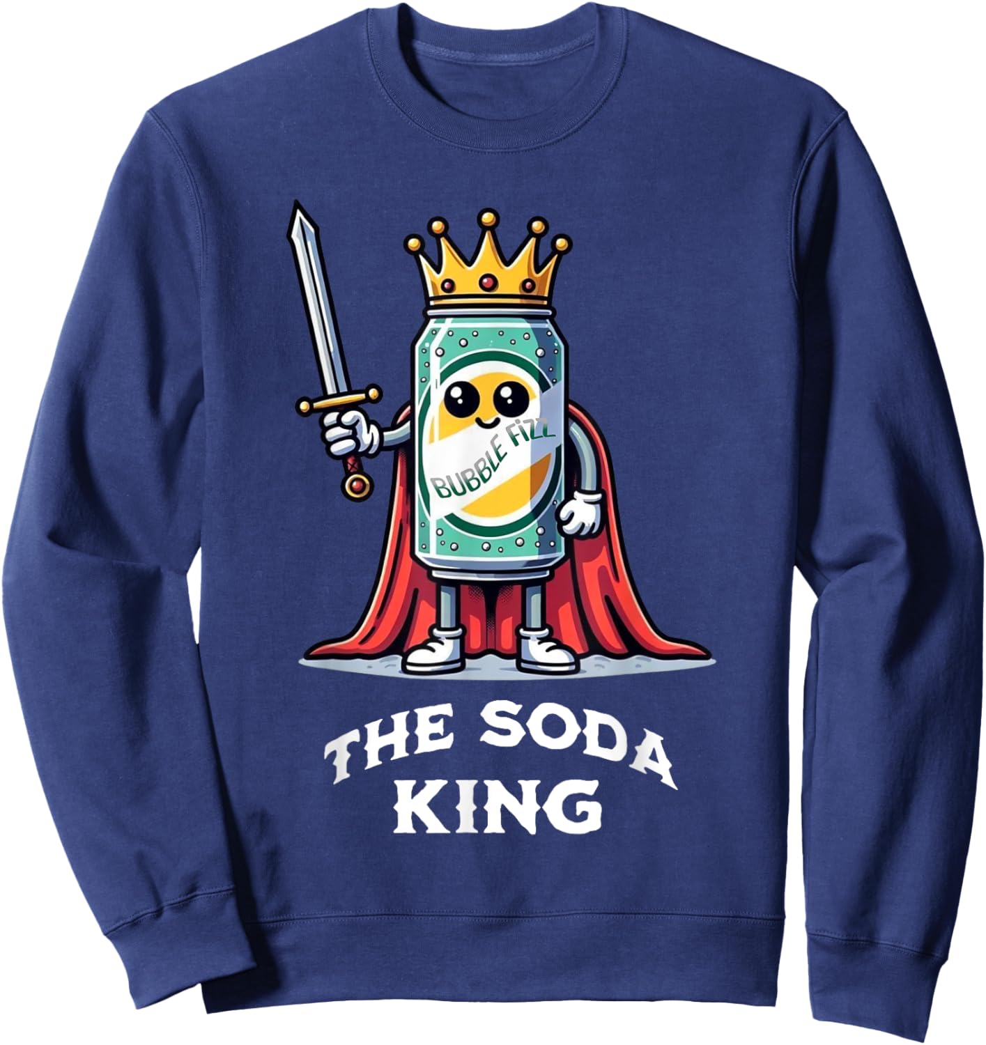 The Soda King Funny Drinking Soda Lover Sweatshirt - Sweatshirt | Navy