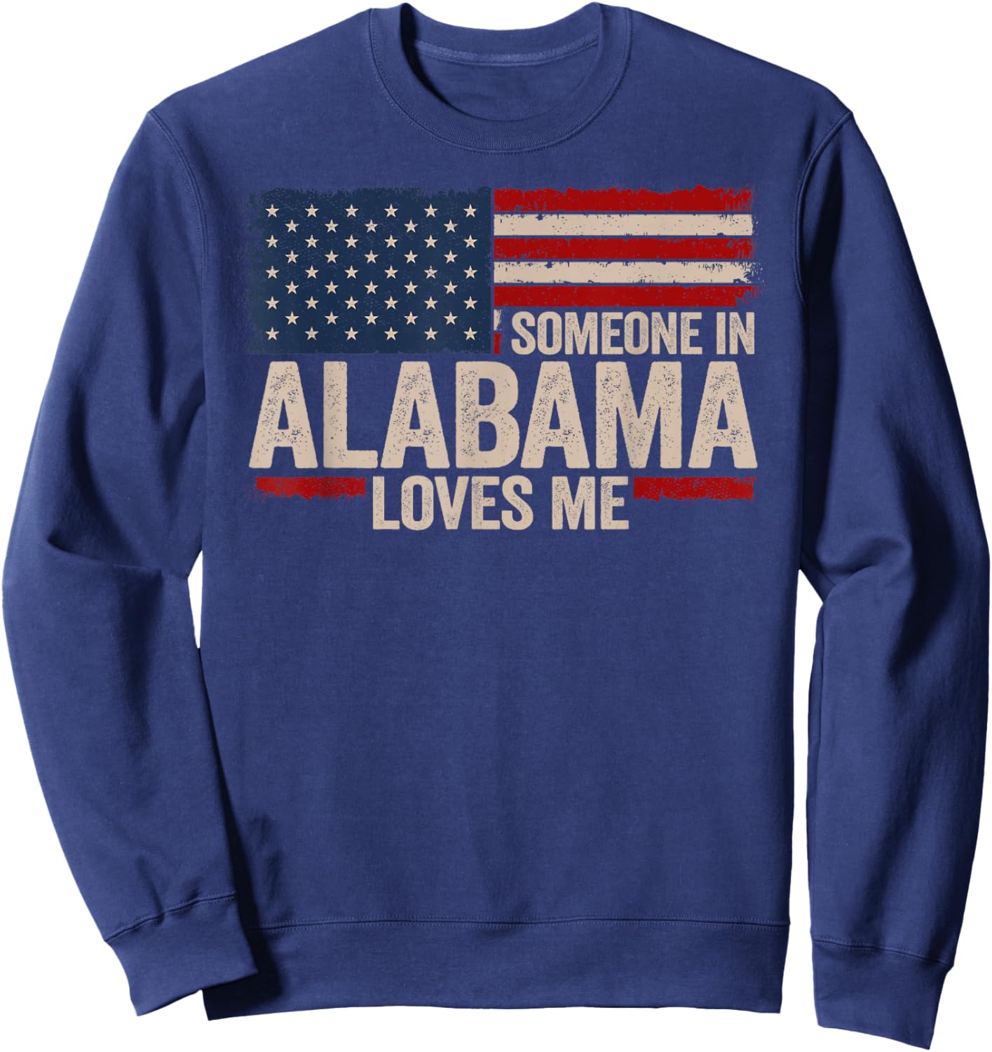 Someone In Alabama Loves Me Sweatshirt - Sweatshirt | Navy