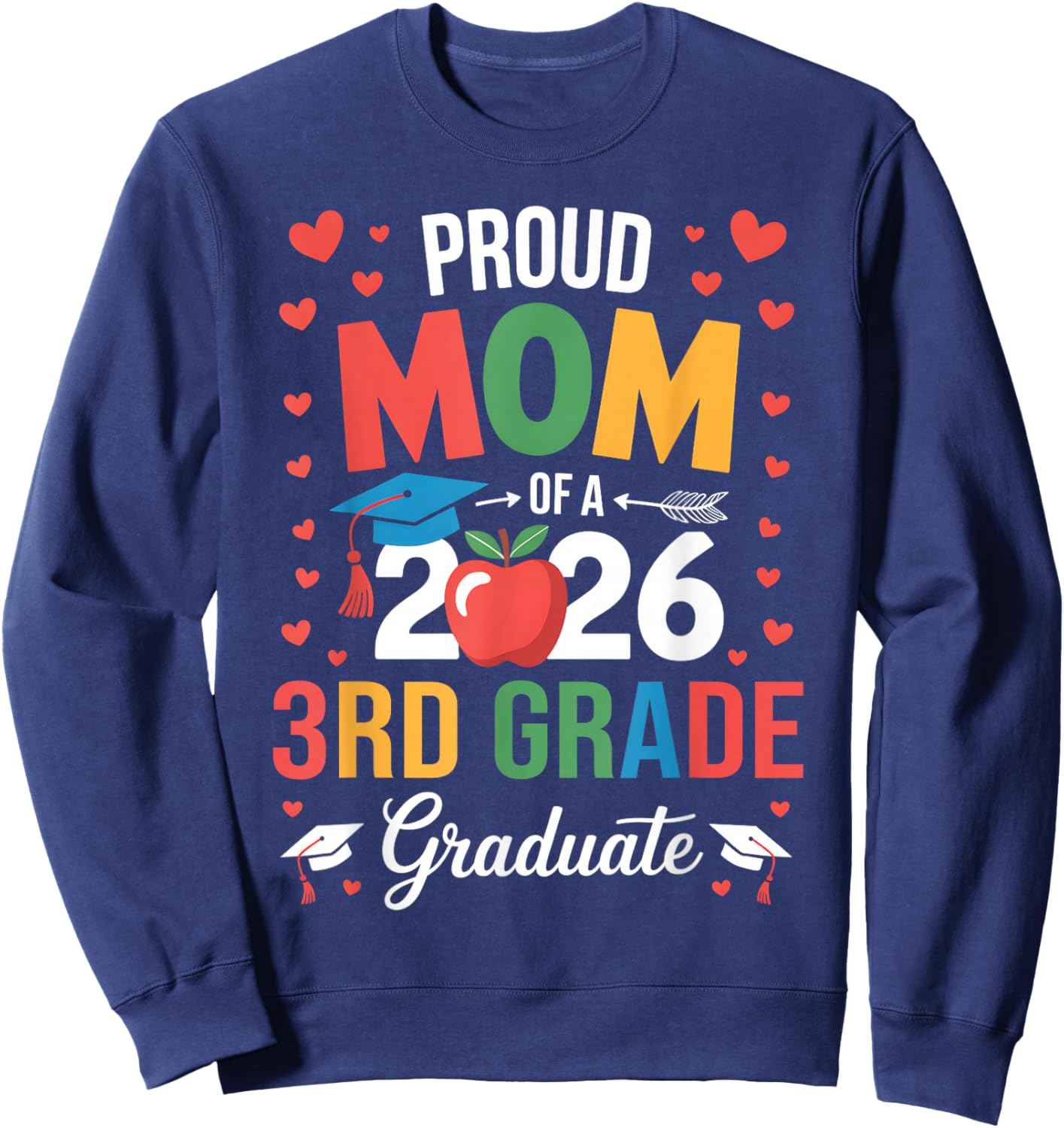 Proud Mom of A 2026 3rd Grade Graduate Graduation Sweatshirt - Sweatshirt | Navy