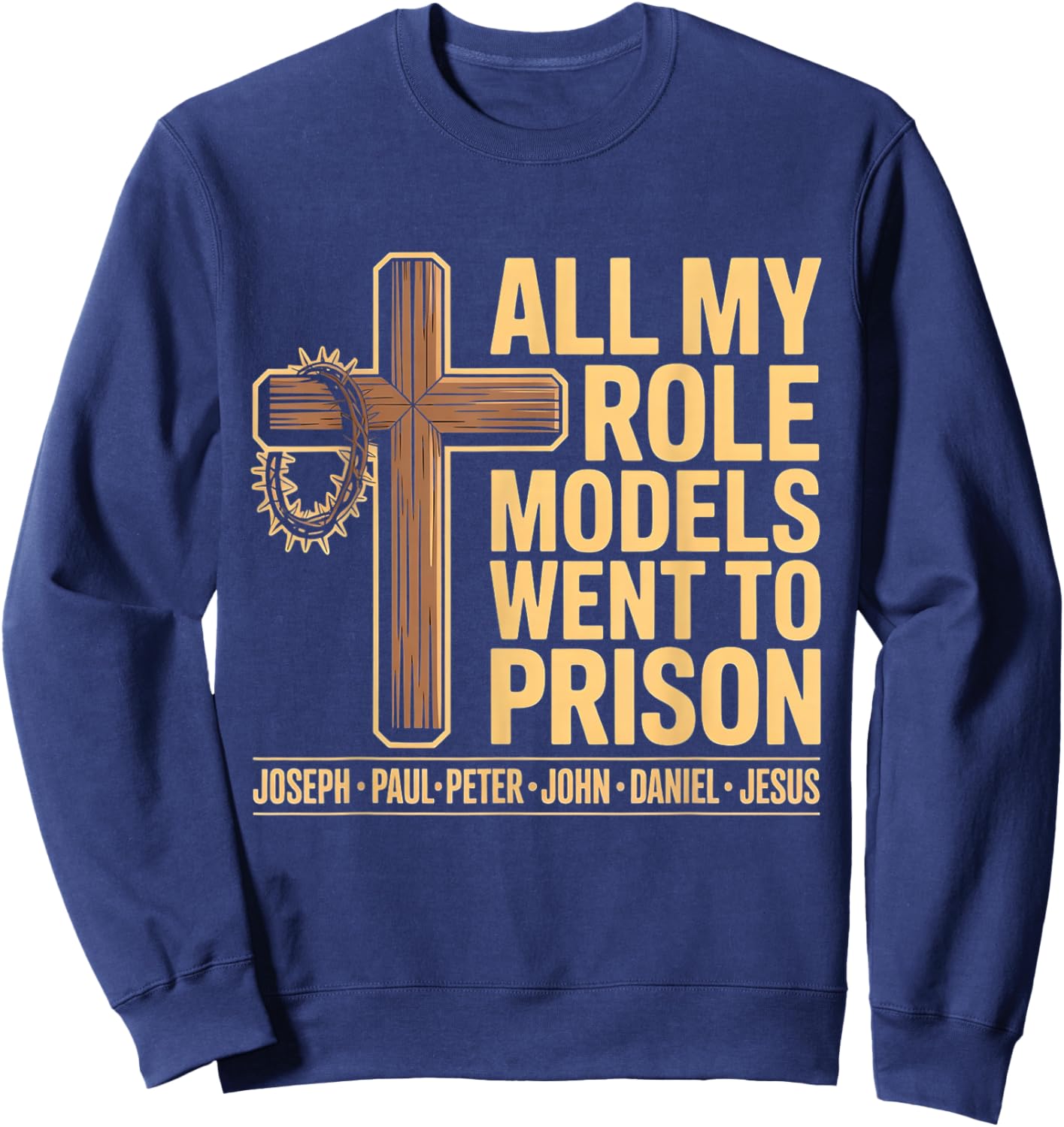 All My Role Models Went to Prison Sweatshirt - Sweatshirt | Navy