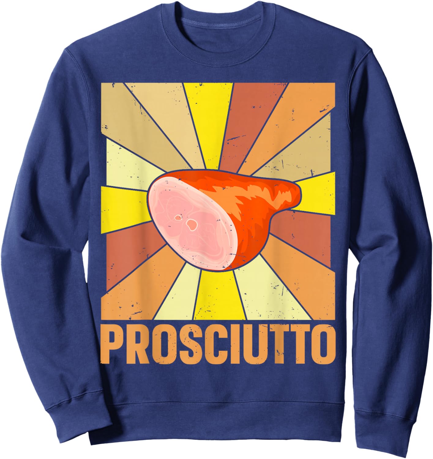 PROSCIUTTO Design for a Prosciutto fan Sweatshirt - Sweatshirt | Navy
