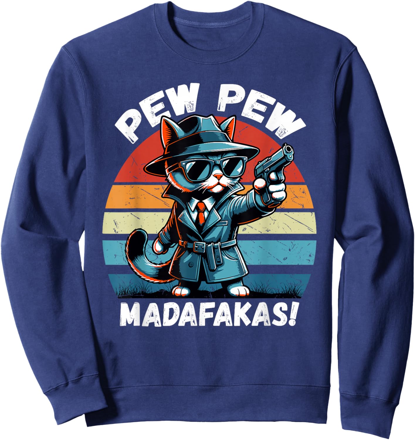 Pew Pew Madafakas Retro Vintage Funny Crazy Detective Cat Sweatshirt - Sweatshirt | Navy