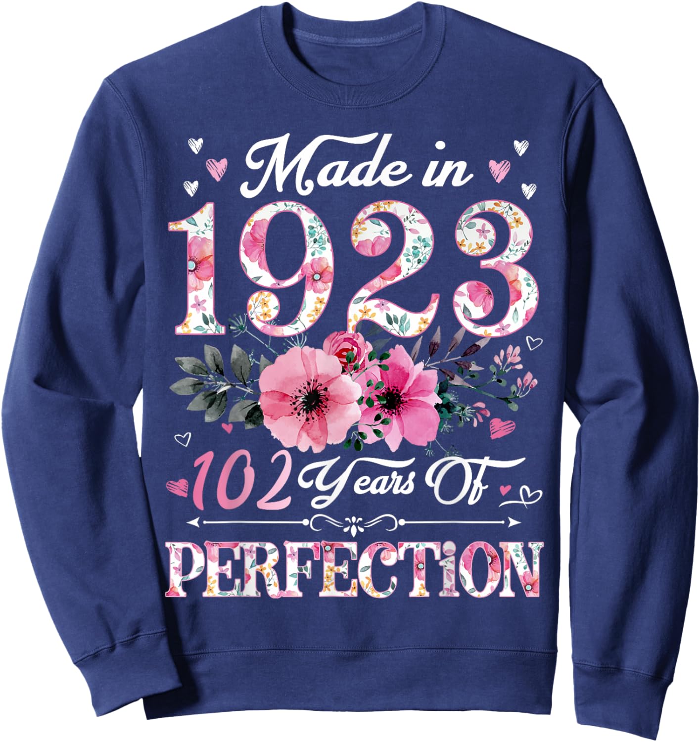 102 Year Old Made In 1923 Floral 102nd Birthday Gift Women Sweatshirt - Sweatshirt | Navy