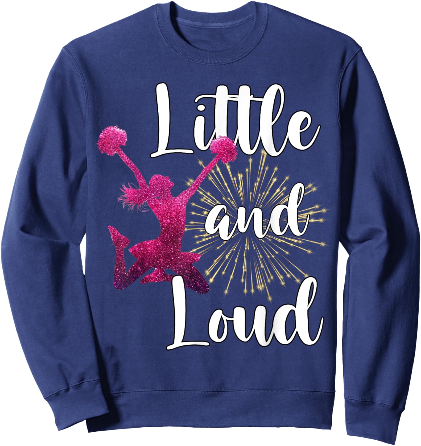 Funny Cheerleader Little And Loud Cheerleading Cheer Squad Sweatshirt - Sweatshirt | Navy