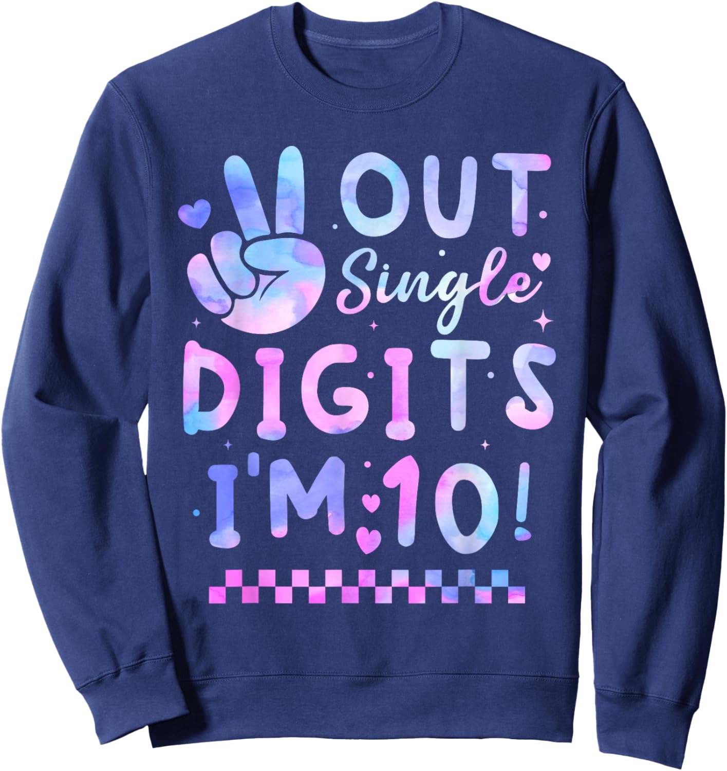 Peace Out Single Digits I'm 10 Birthday Girls 10th Years Old Sweatshirt - Sweatshirt | Navy