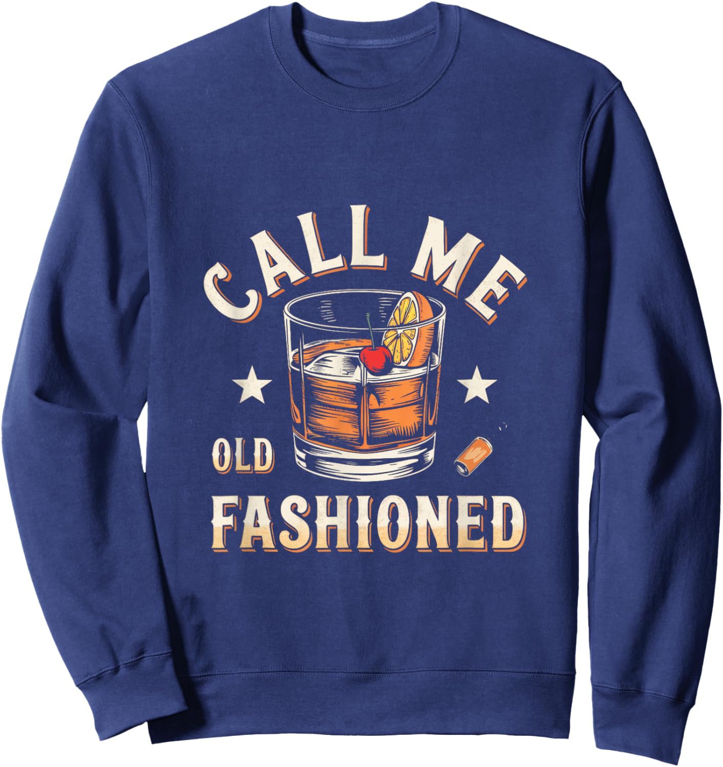 Call Me Old Fashioned - Classic Drinks Bar Attire Sweatshirt - Sweatshirt | Navy