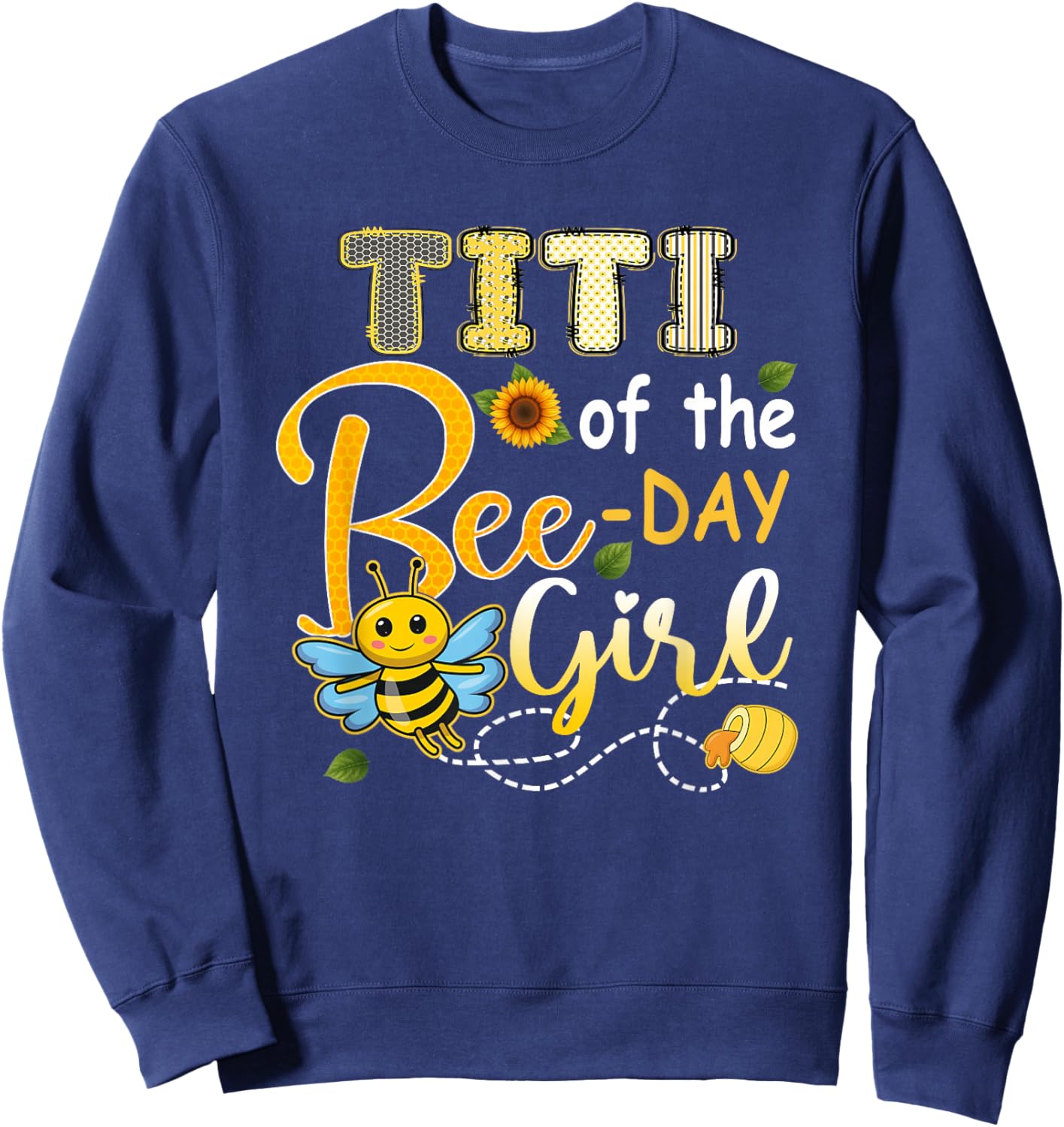 Titi of The Bee-Day Girl Funny Bee Birthday Party Sweatshirt - Sweatshirt | Navy