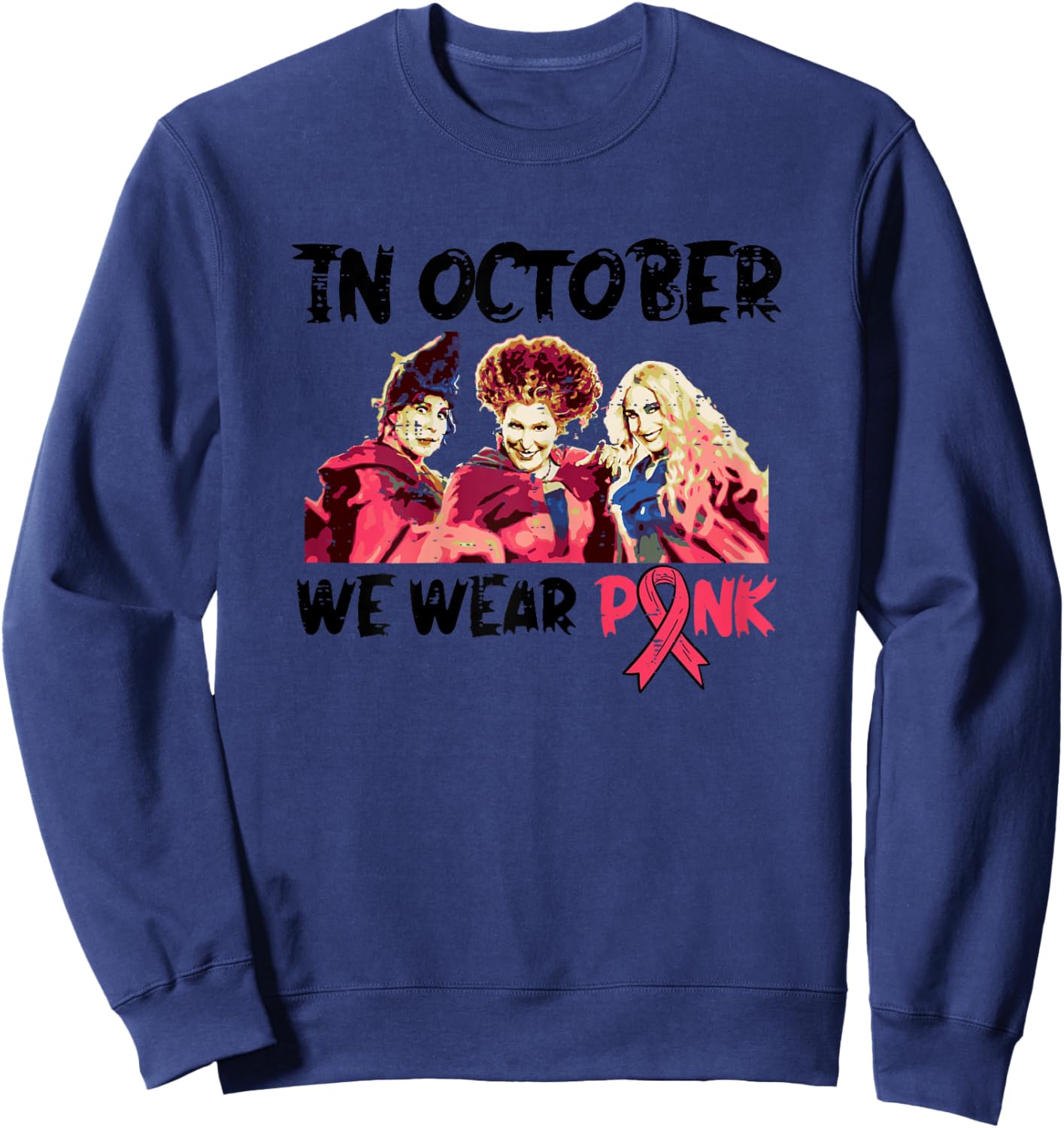 Breast Cancer Witches October We Wear Pink Halloween Women Sweatshirt - Sweatshirt | Navy