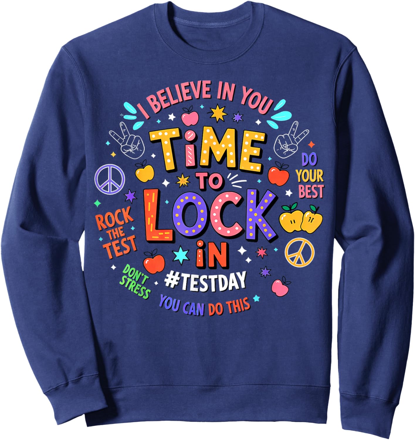 Time to Lock in Test Day Do Your Best Teachers Sweatshirt - Sweatshirt | Navy