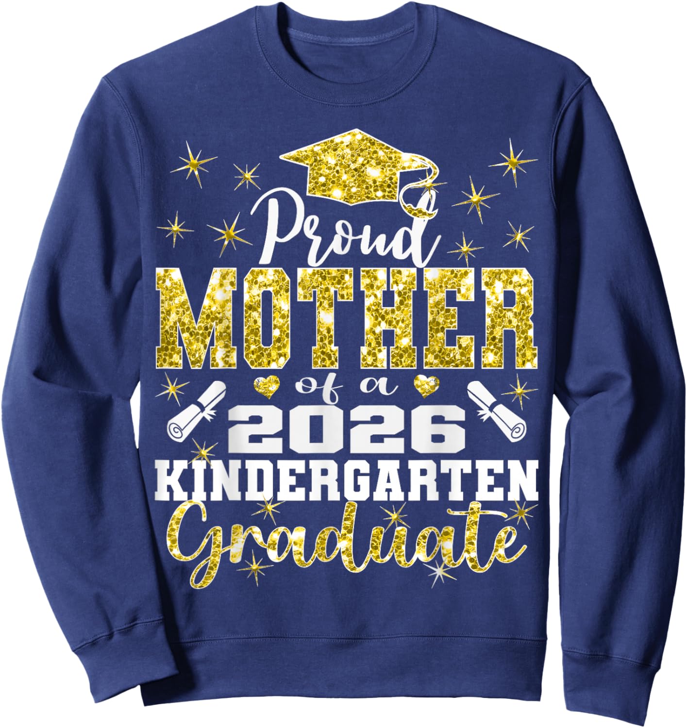 Proud Mother of Kindergarten Graduate 2026 Graduation Mother Sweatshirt - Sweatshirt | Navy