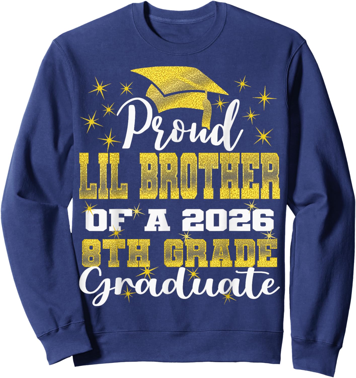 Proud Little Brother of 8th Grade Graduate 2026 Graduation Sweatshirt - Sweatshirt | Navy