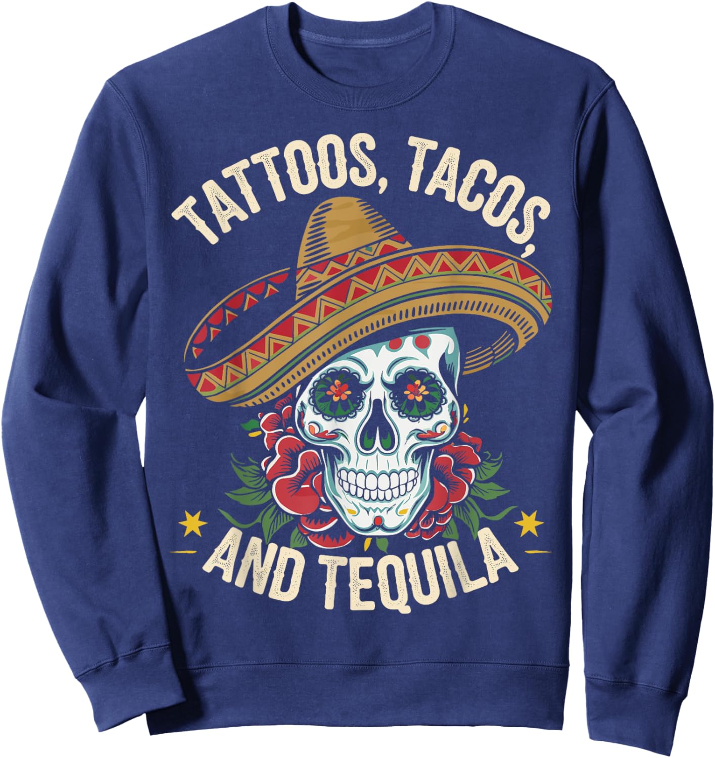 Tequila Tacos Titties Tattoos Vintage Design Apparel Outfit Sweatshirt - Sweatshirt | Navy