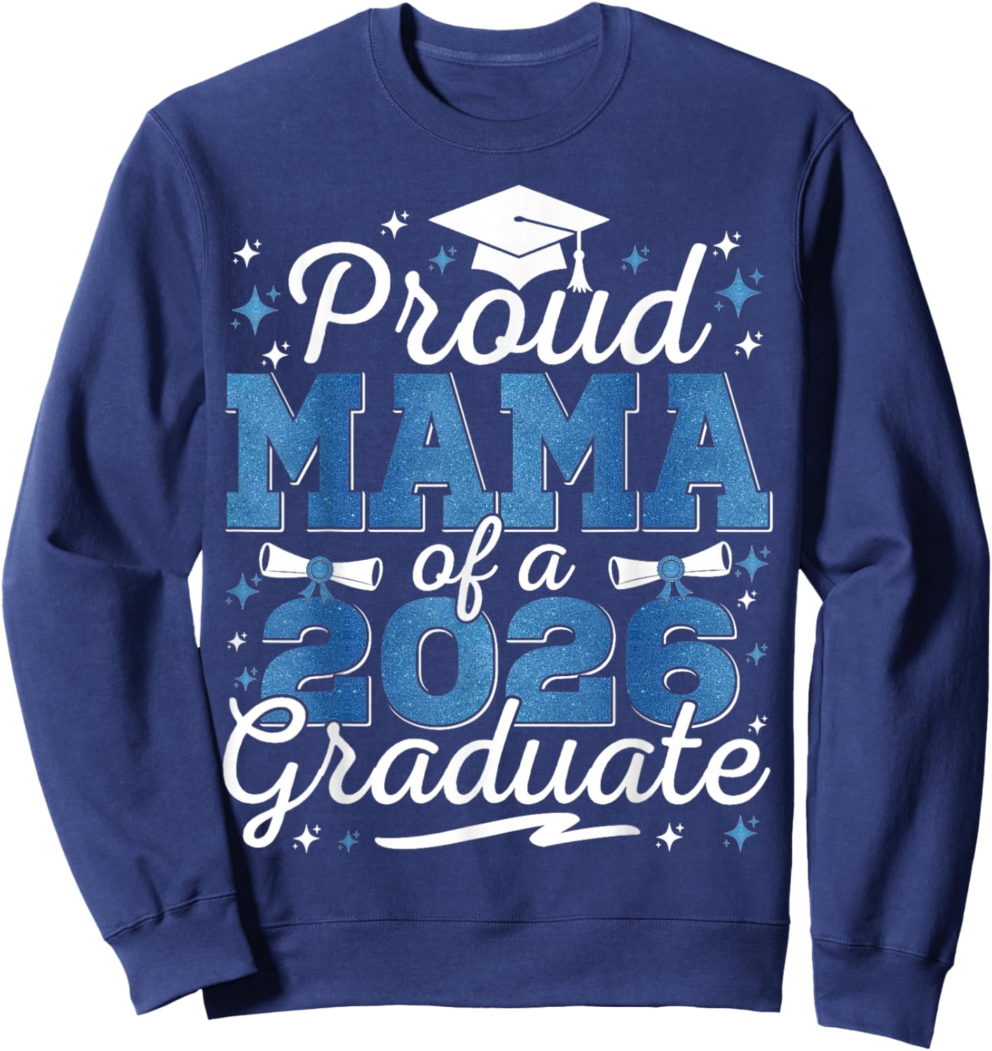 Proud Mama of a Class of 2026 Graduate Senior Graduation Sweatshirt - Sweatshirt | Navy