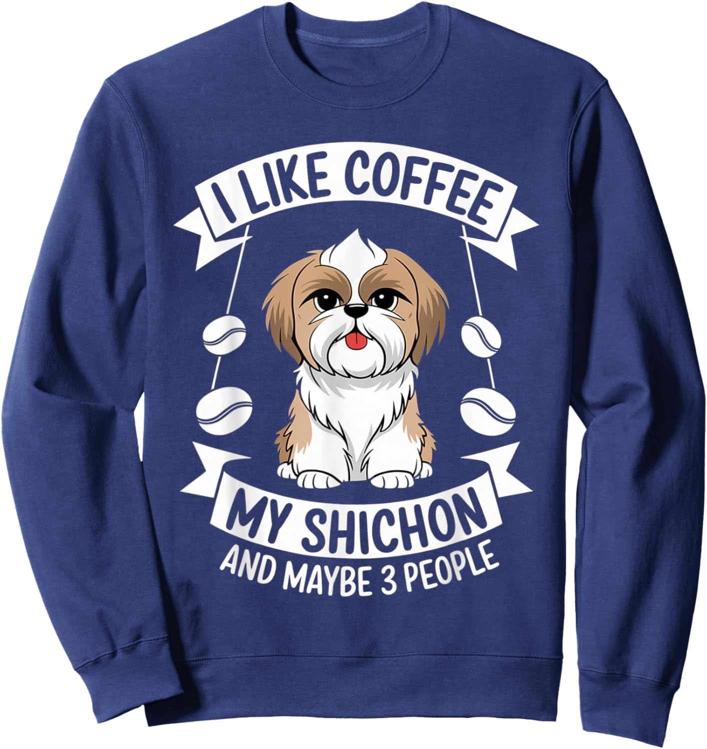 I Like Coffee My Shichon And Maybe 3 People Men Shichon dogs Sweatshirt - Sweatshirt | Navy