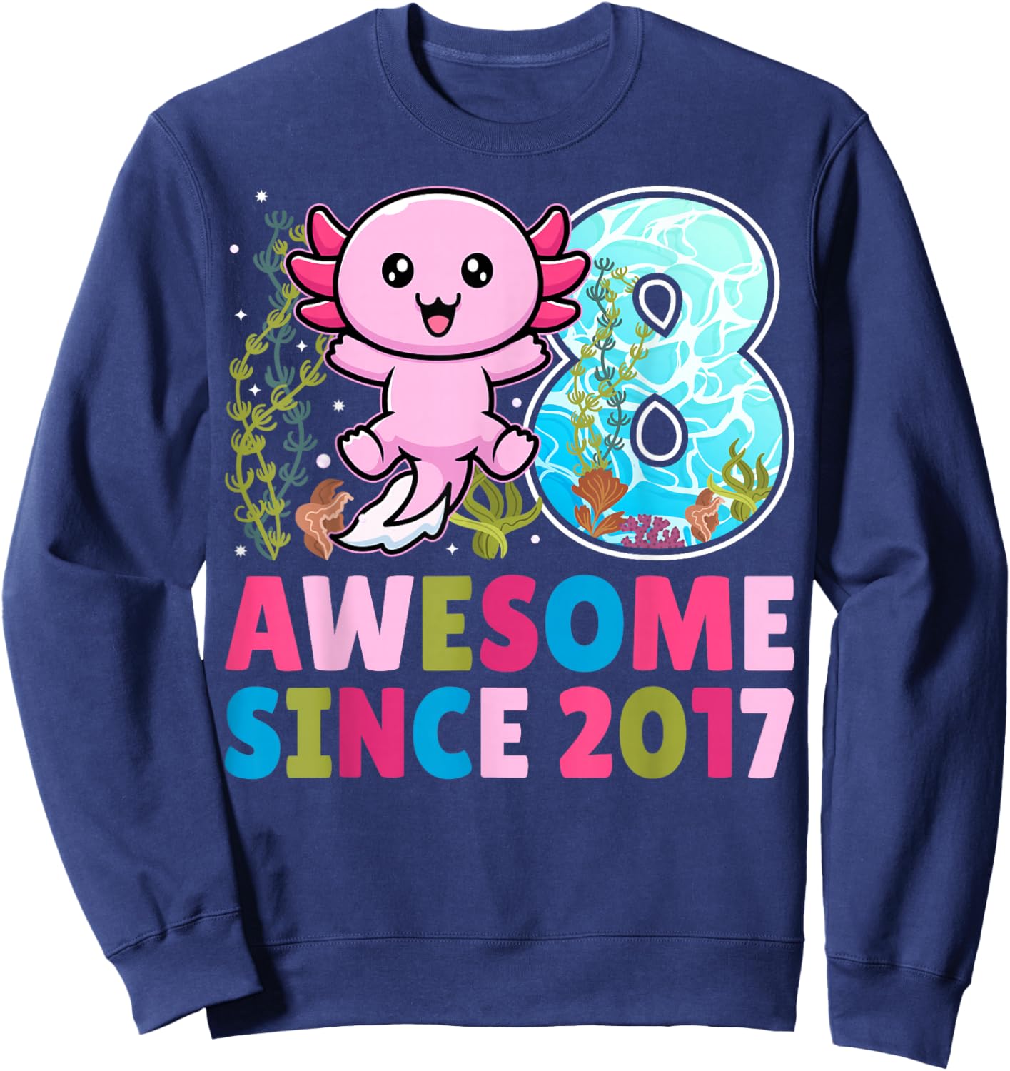 Awesome Since 2017 Cute Axolotl Kids 8th Birthday Party Sweatshirt - Sweatshirt | Navy
