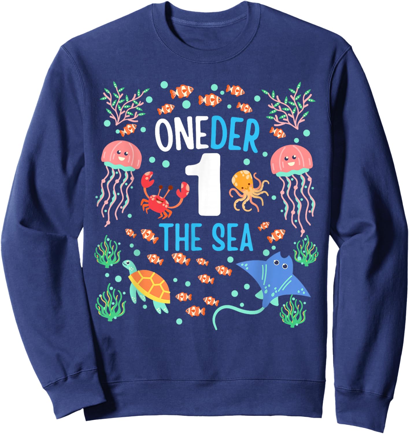 OneDer The Sea First Birthday Theme Ocean Animals Kids Sweatshirt - Sweatshirt | Navy