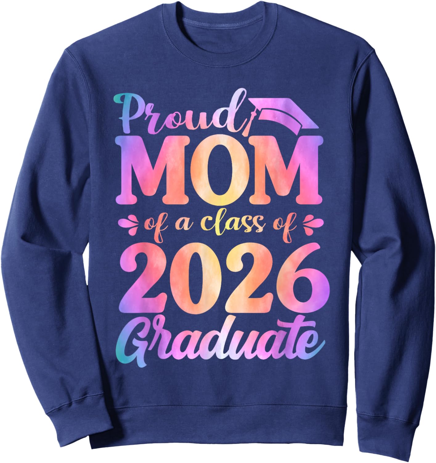 Proud Mom of A 2026 Graduate Matching Family Graduation Sweatshirt - Sweatshirt | Navy