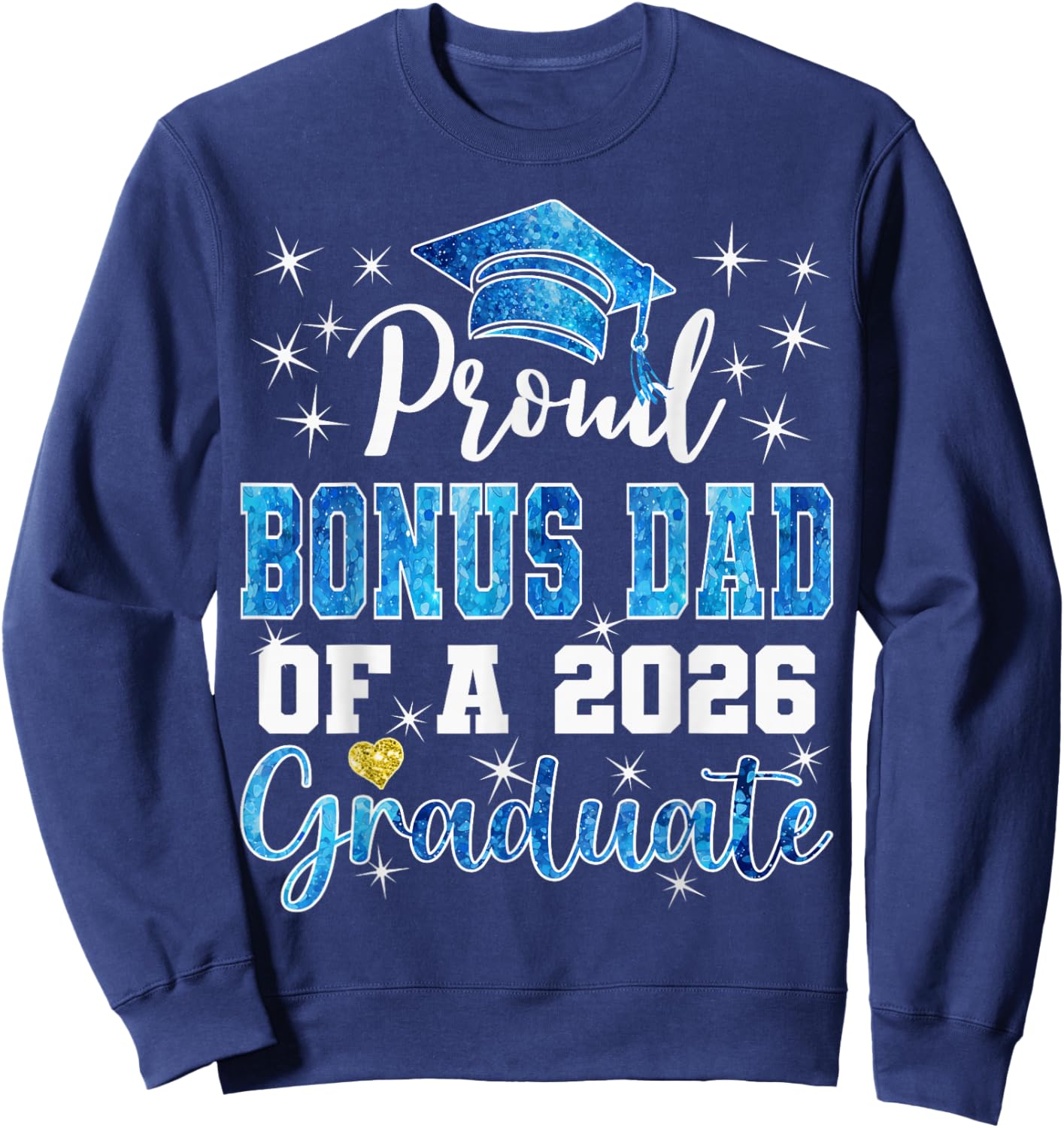 Super Proud Bonus Dad of 2026 Graduate Graduation Family Sweatshirt - Sweatshirt | Navy