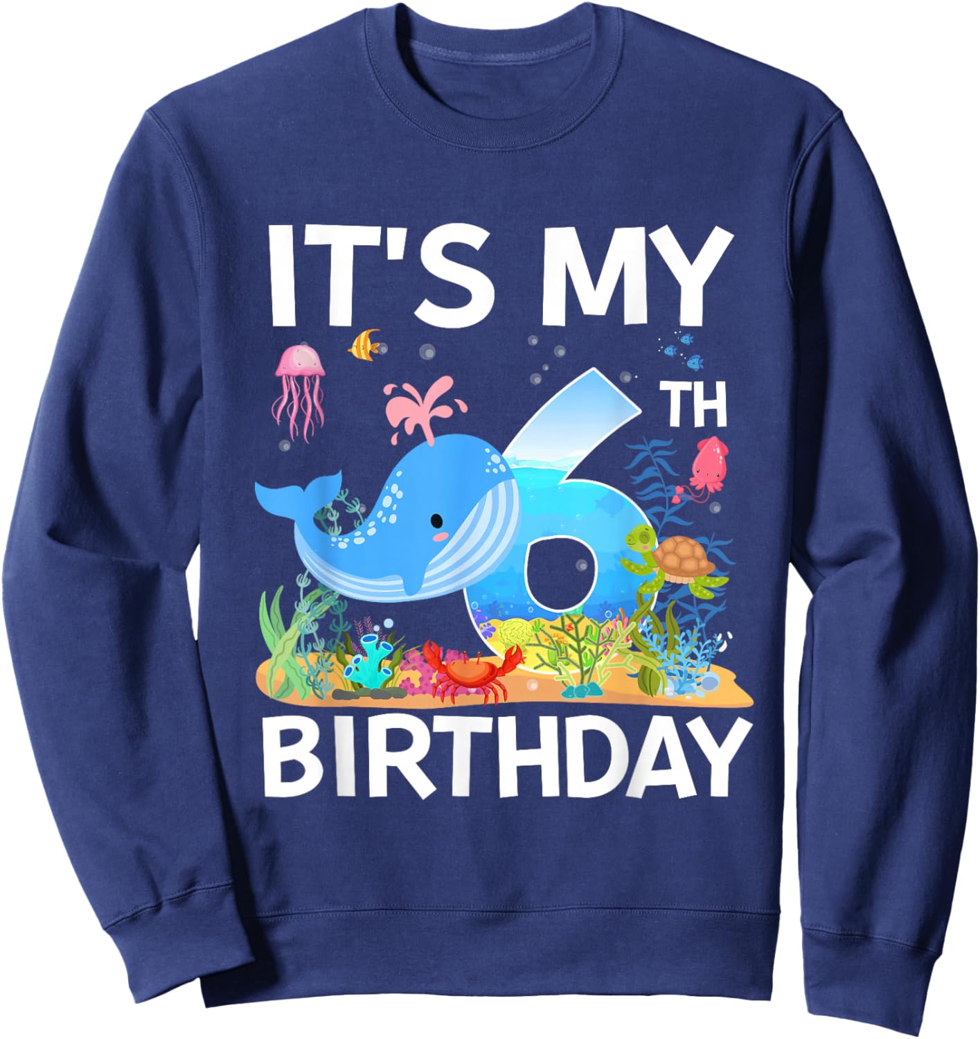 It's My 6th Birthday Whale Sea Animal Theme Party Sweatshirt - Sweatshirt | Navy