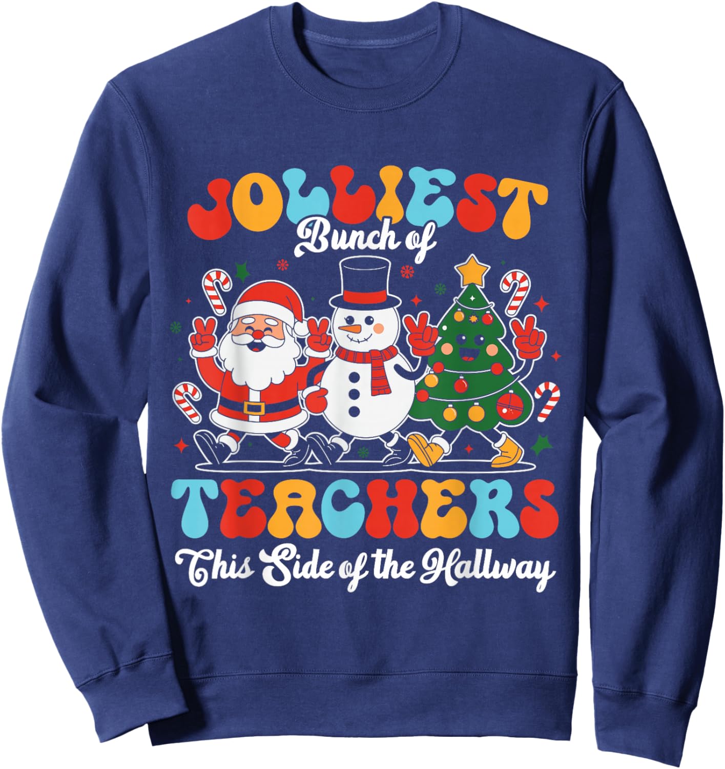 Jolliest Bunch of Teachers This Side of Hallway Christmas Sweatshirt - Sweatshirt | Navy