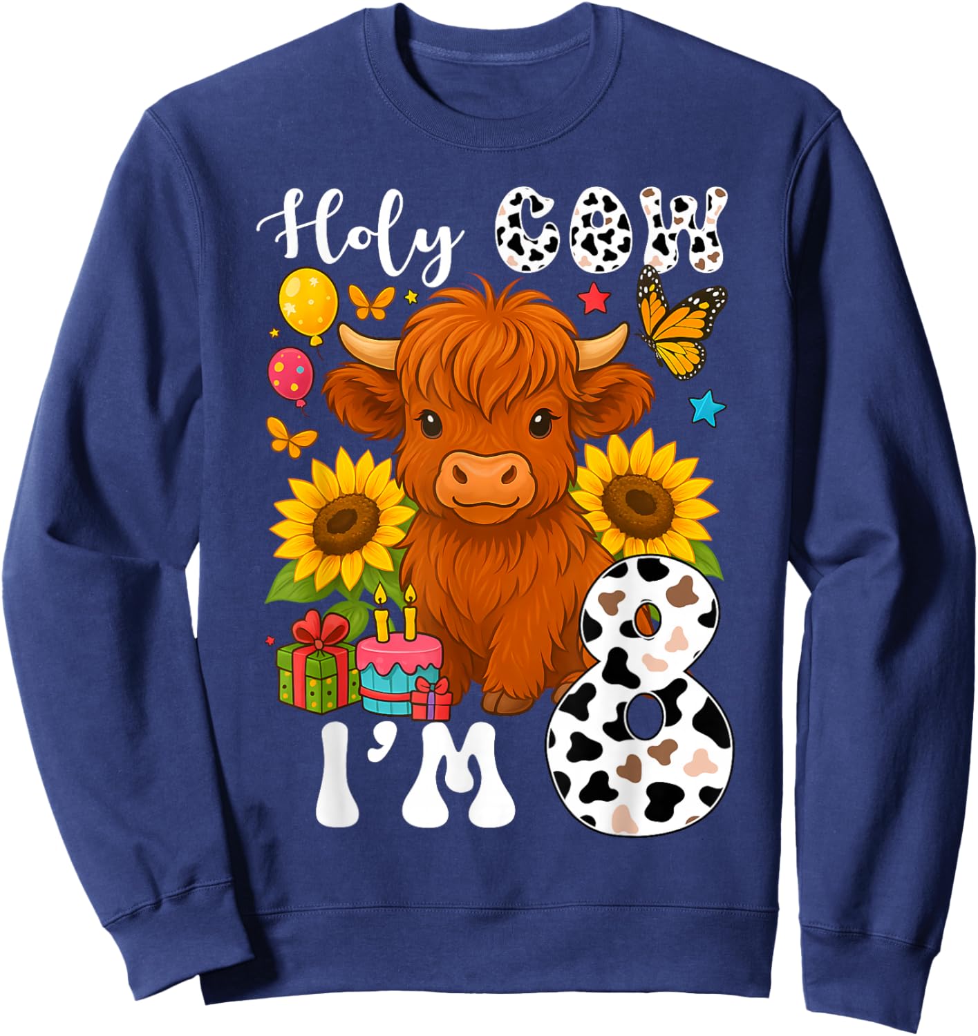 Holy Cow I'm 8 Years Old Farm Cow Sunflowers 8th Birthday Sweatshirt - Sweatshirt | Navy