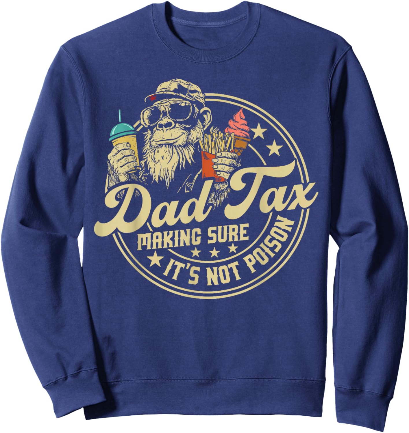 Dad Tax Making Sure It's Not Poison Monkey Father's Day Sweatshirt - Sweatshirt | Navy