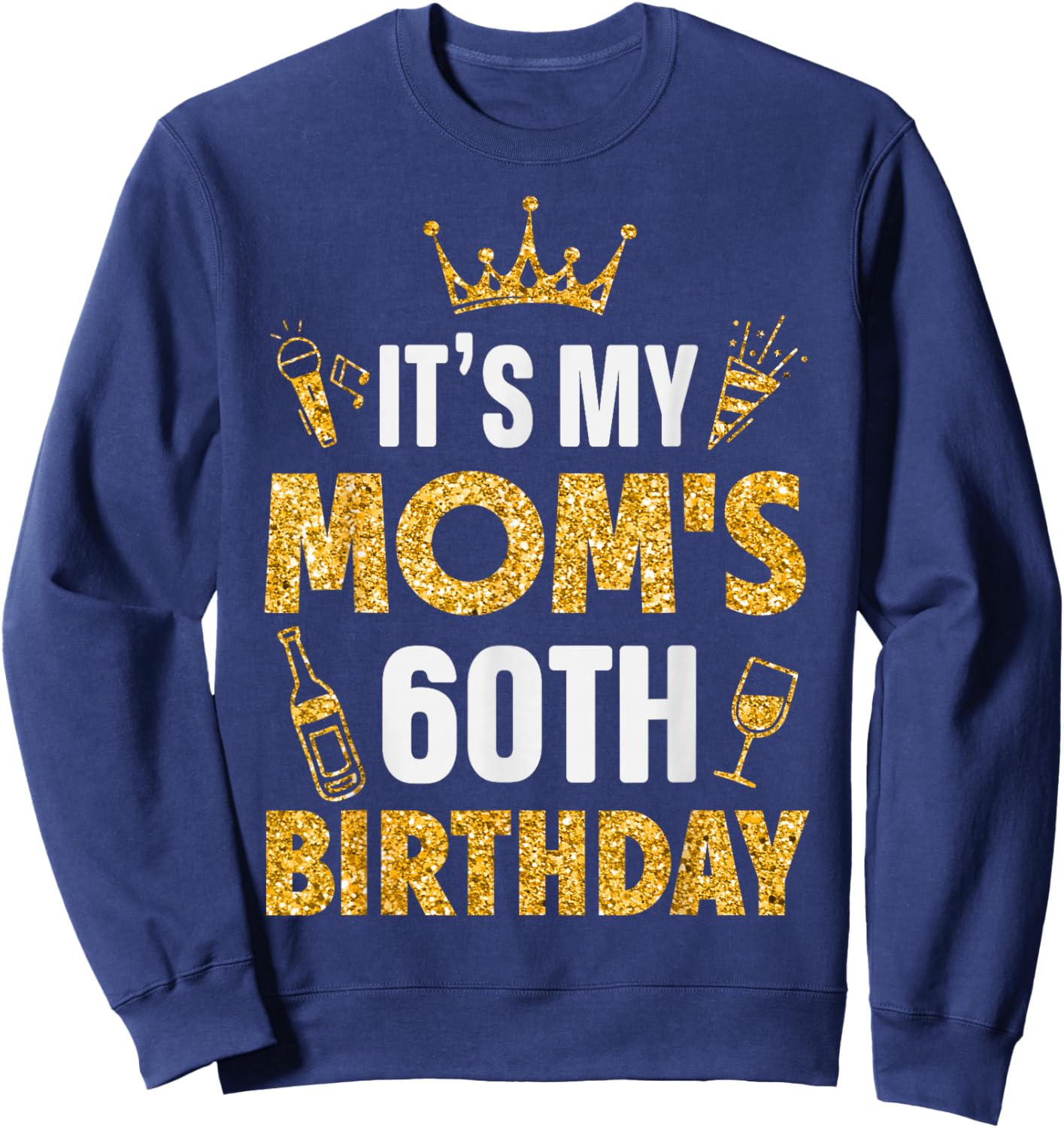 Mother Mommy It's My Mom's 60th Birthday 1965 60 Years Old Sweatshirt - Sweatshirt | Navy