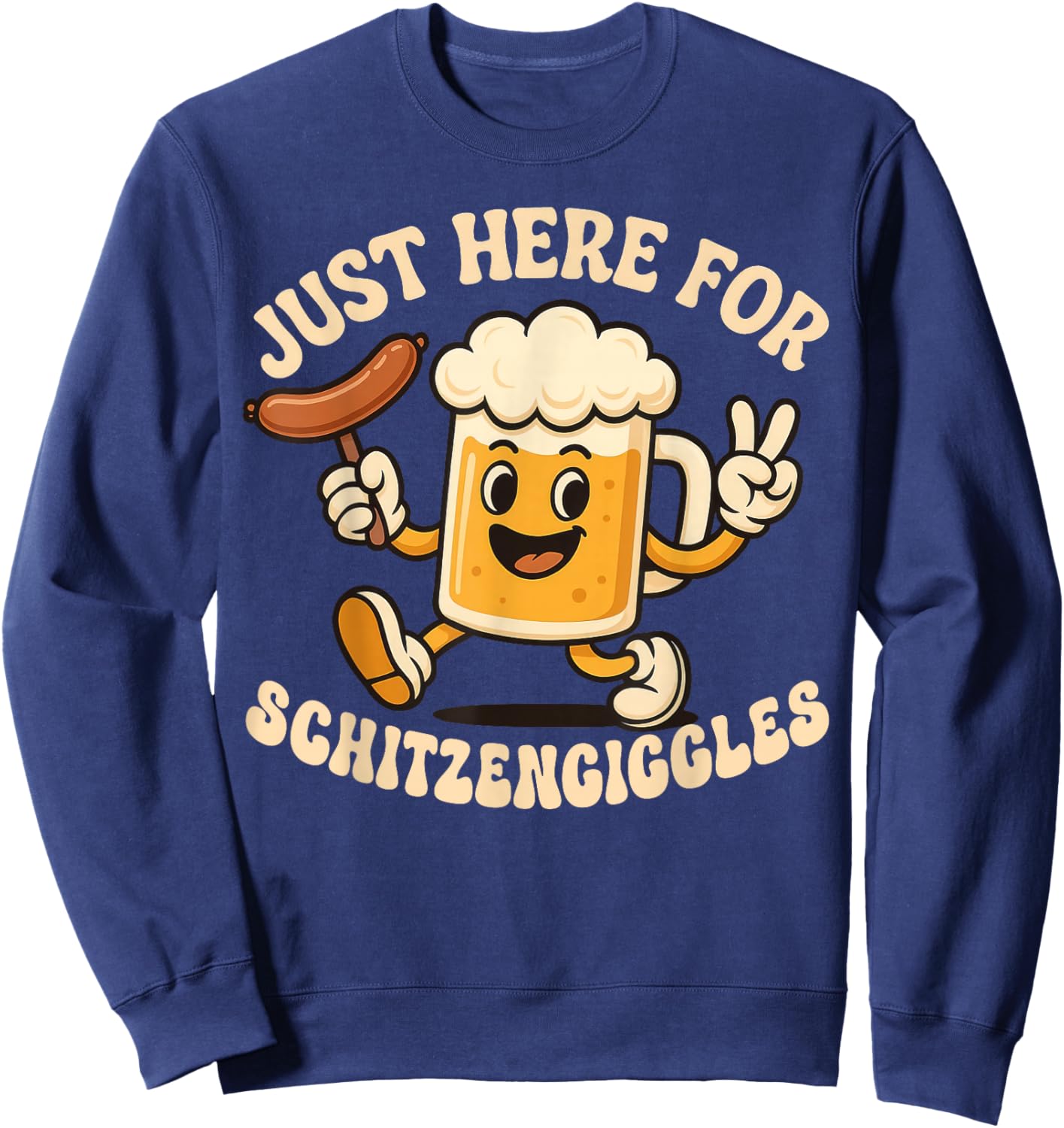 Just Here for Schitzengiggles Funny Oktoberfest German Beer Sweatshirt - Sweatshirt | Navy