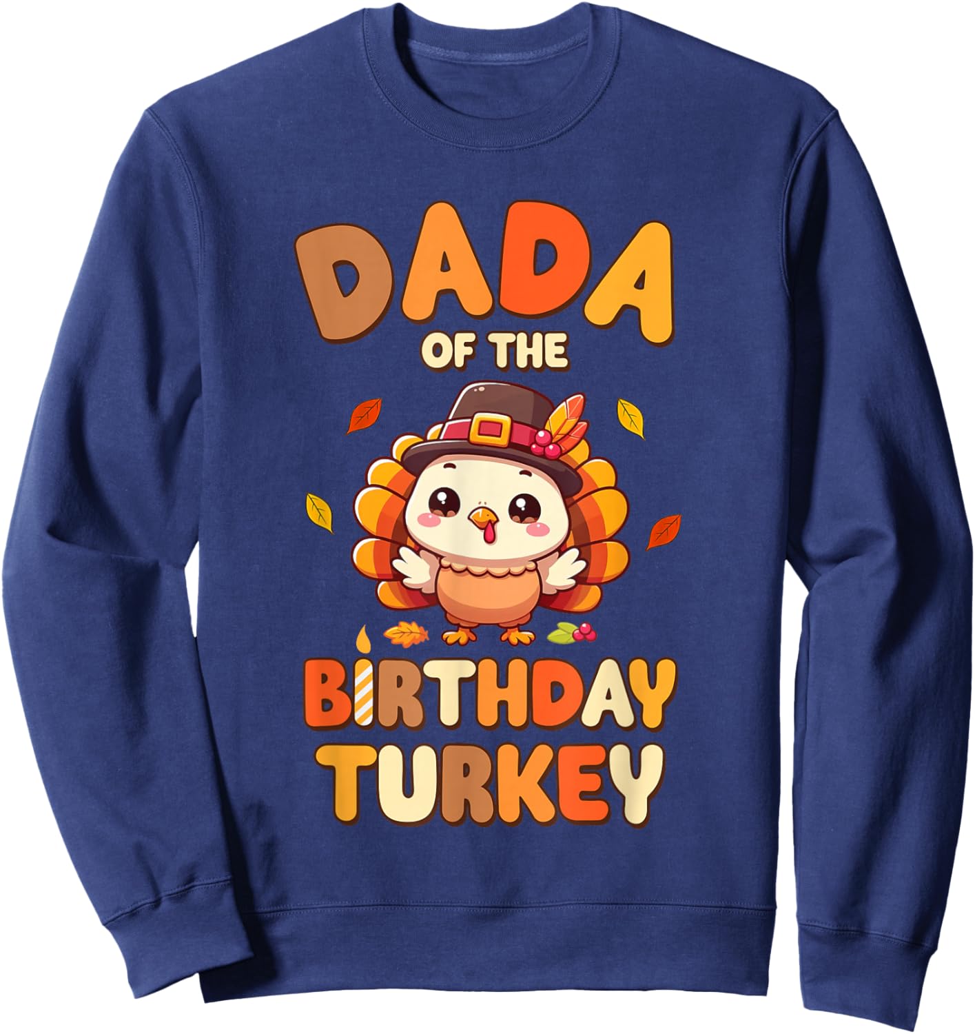 Dada of The Birthday Turkey Family 1st Birthday Boy Sweatshirt - Sweatshirt | Navy