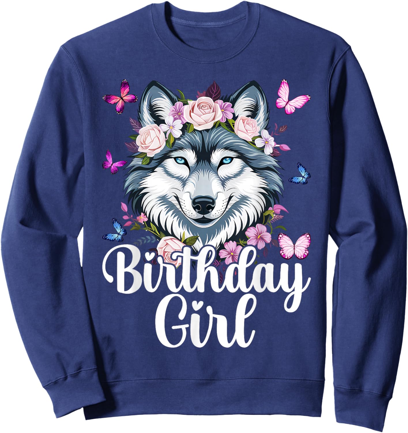 Wolf with Flowers for the Birthday Girl Sweatshirt - Sweatshirt | Navy
