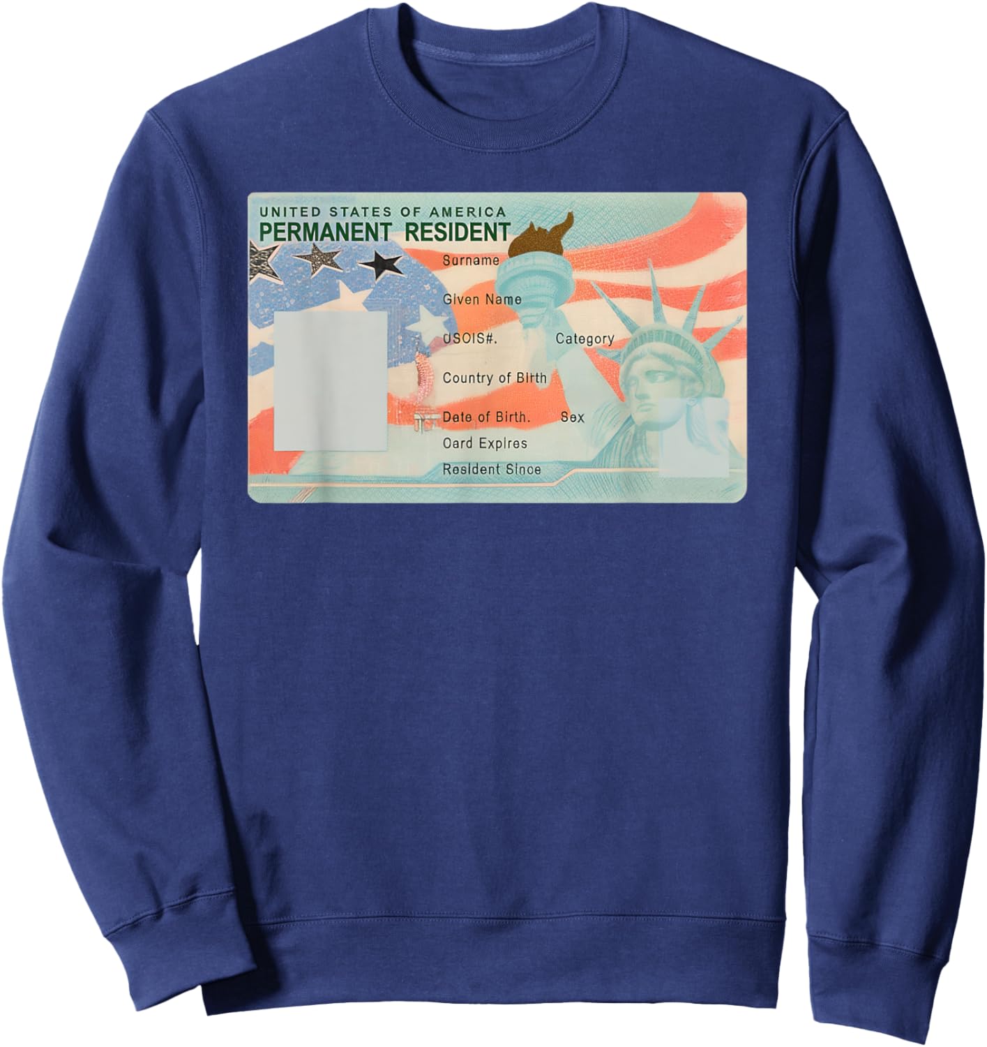 United States Of America Permanent Resident Your Green Card Sweatshirt - Sweatshirt | Navy