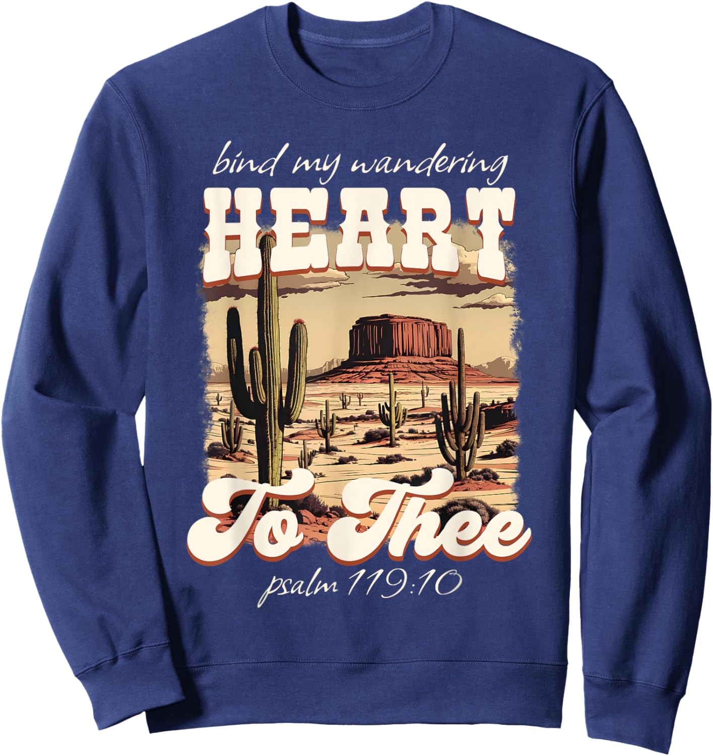 Bind My Wandering Heart to Thee Boho Western Christian Texas Sweatshirt - Sweatshirt | Navy