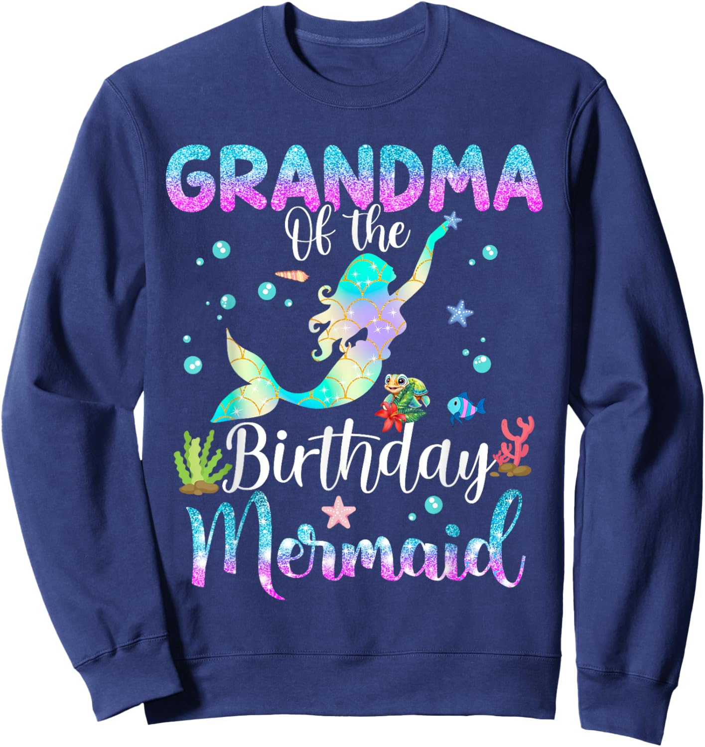 Grandma Of The Birthday Mermaid Funny Matching Family Party Sweatshirt - Sweatshirt | Navy