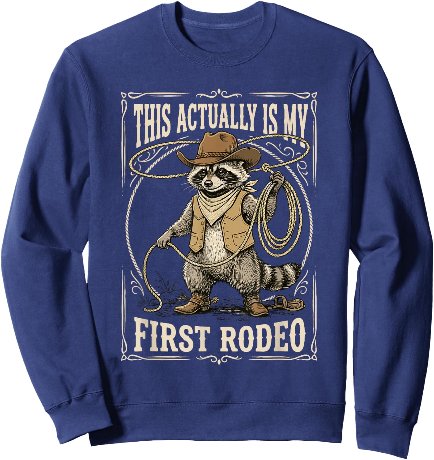 This Actually is My First Rodeo Raccoon Cowboy Western Rodeo Sweatshirt - Sweatshirt | Navy
