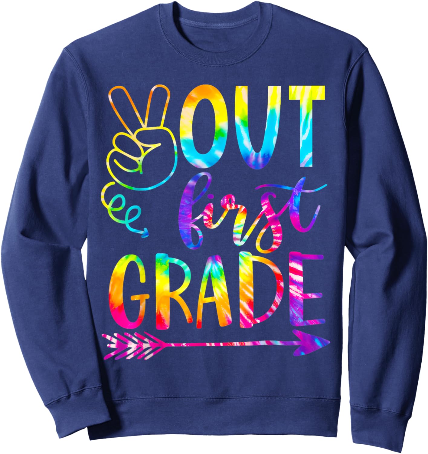 Peace Out First 1st Grade Happy Last Day of School Tie Dye Sweatshirt - Sweatshirt | Navy