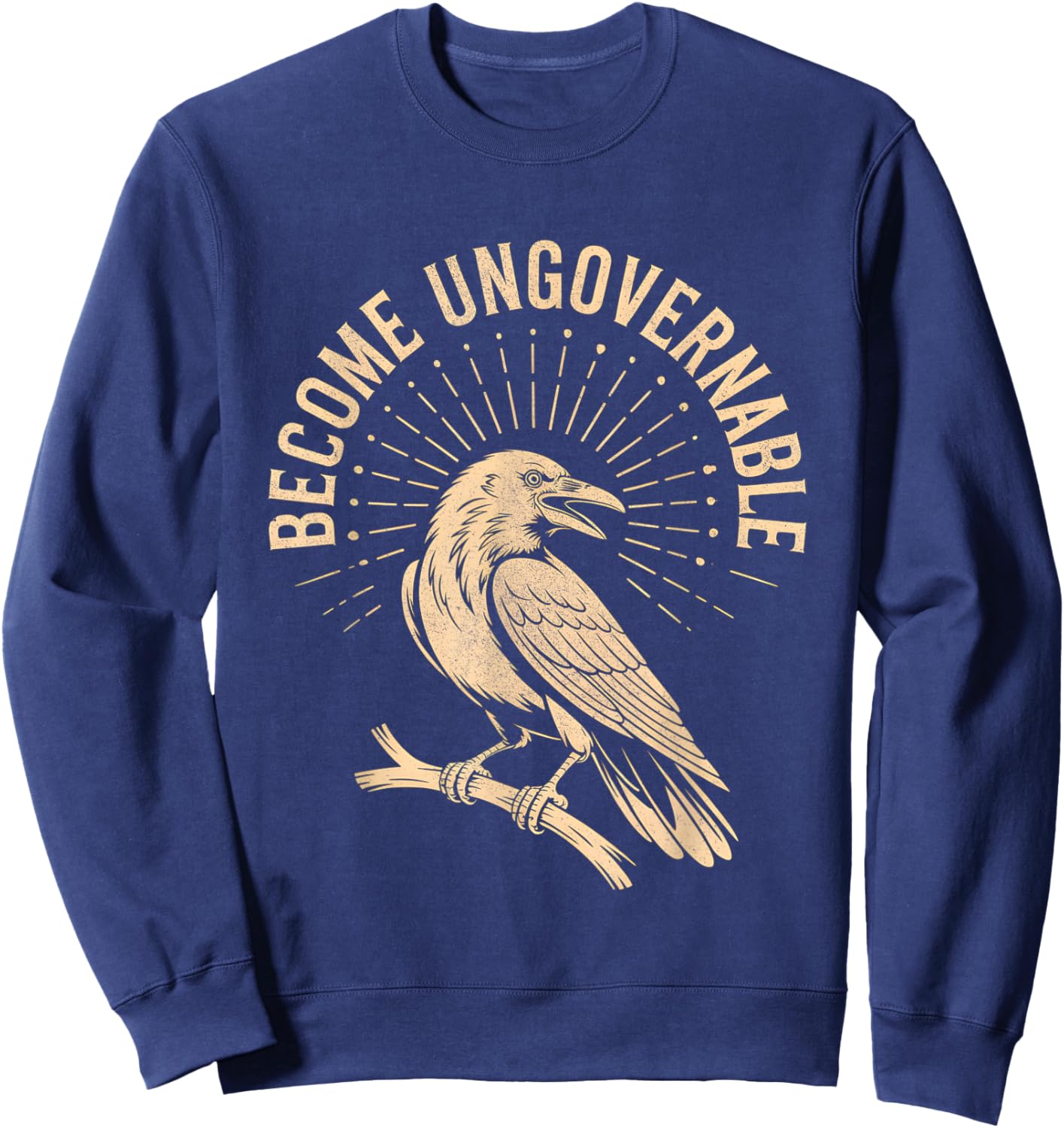 Retro Vintage Become Ungovernable Shirt Funny Crow Shirt Sweatshirt - Sweatshirt | Navy