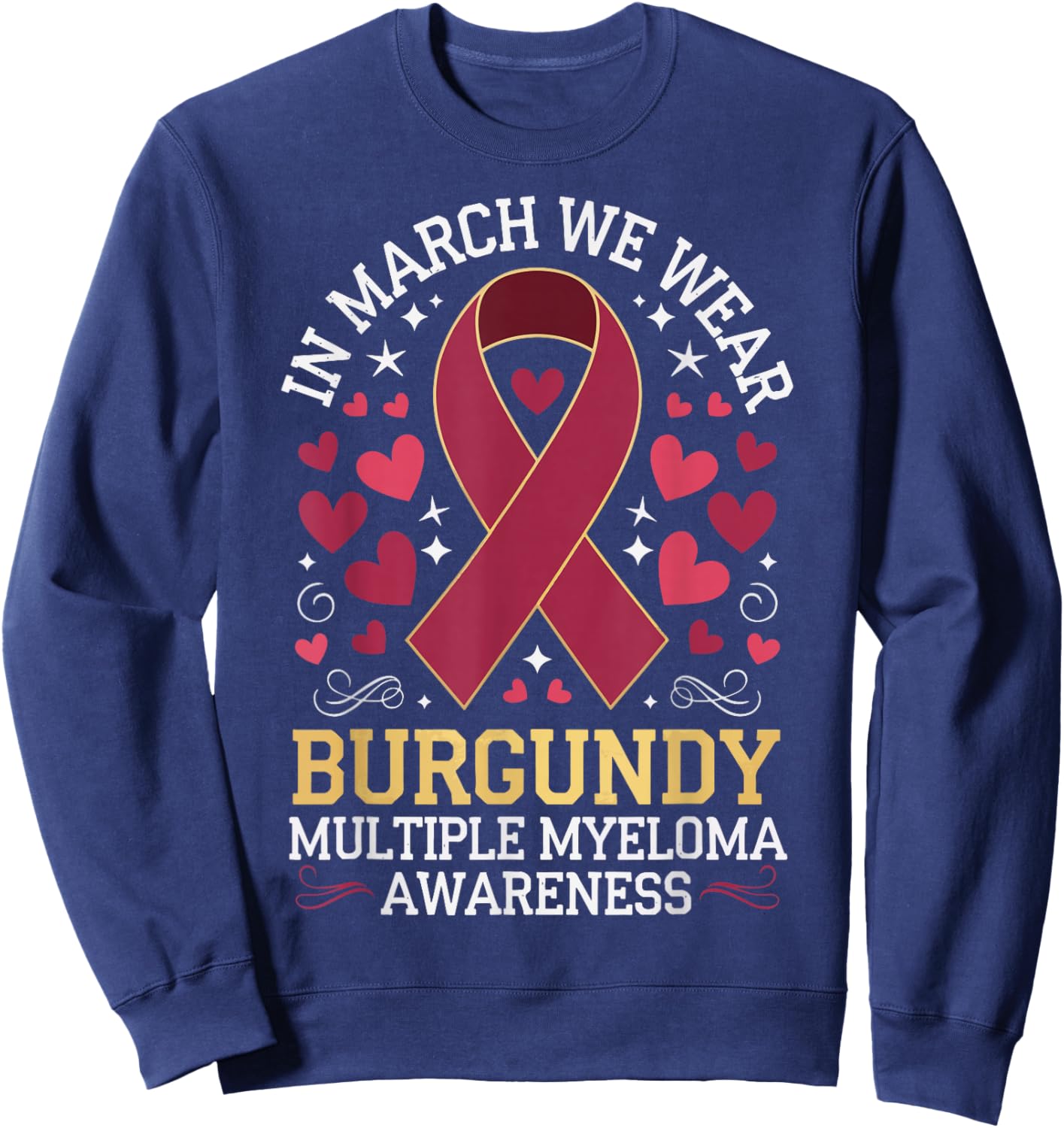 In March We Wear Burgundy Multiple Myeloma Awareness Sweatshirt - Sweatshirt | Navy