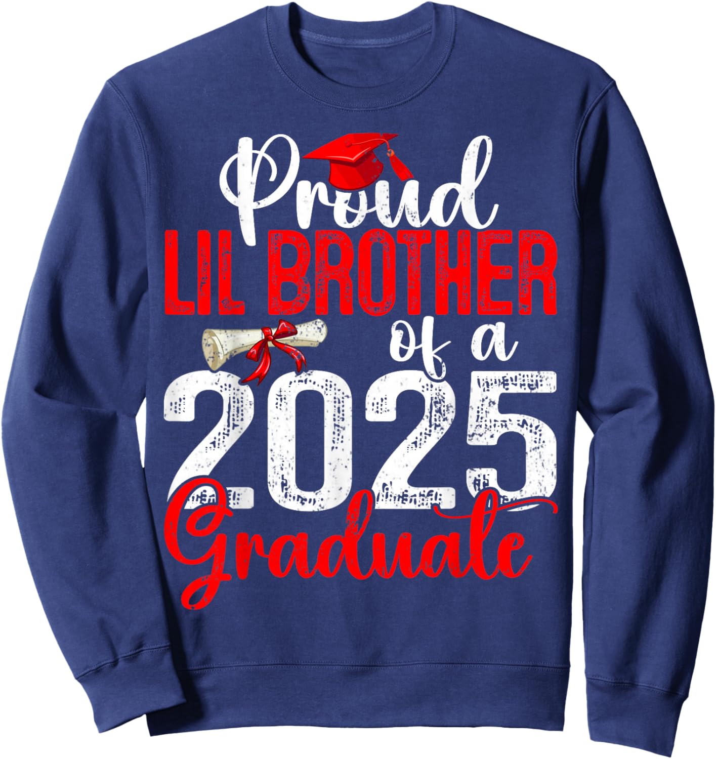 Proud Lil Brother Of A Class Of 2025 Graduate Senior Sweatshirt - Sweatshirt | Navy
