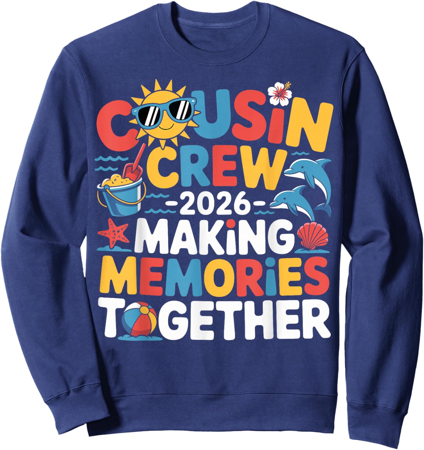 Cousin Crew 2026 Making Memories Summer Family Vacation Kids Sweatshirt - Sweatshirt | Navy