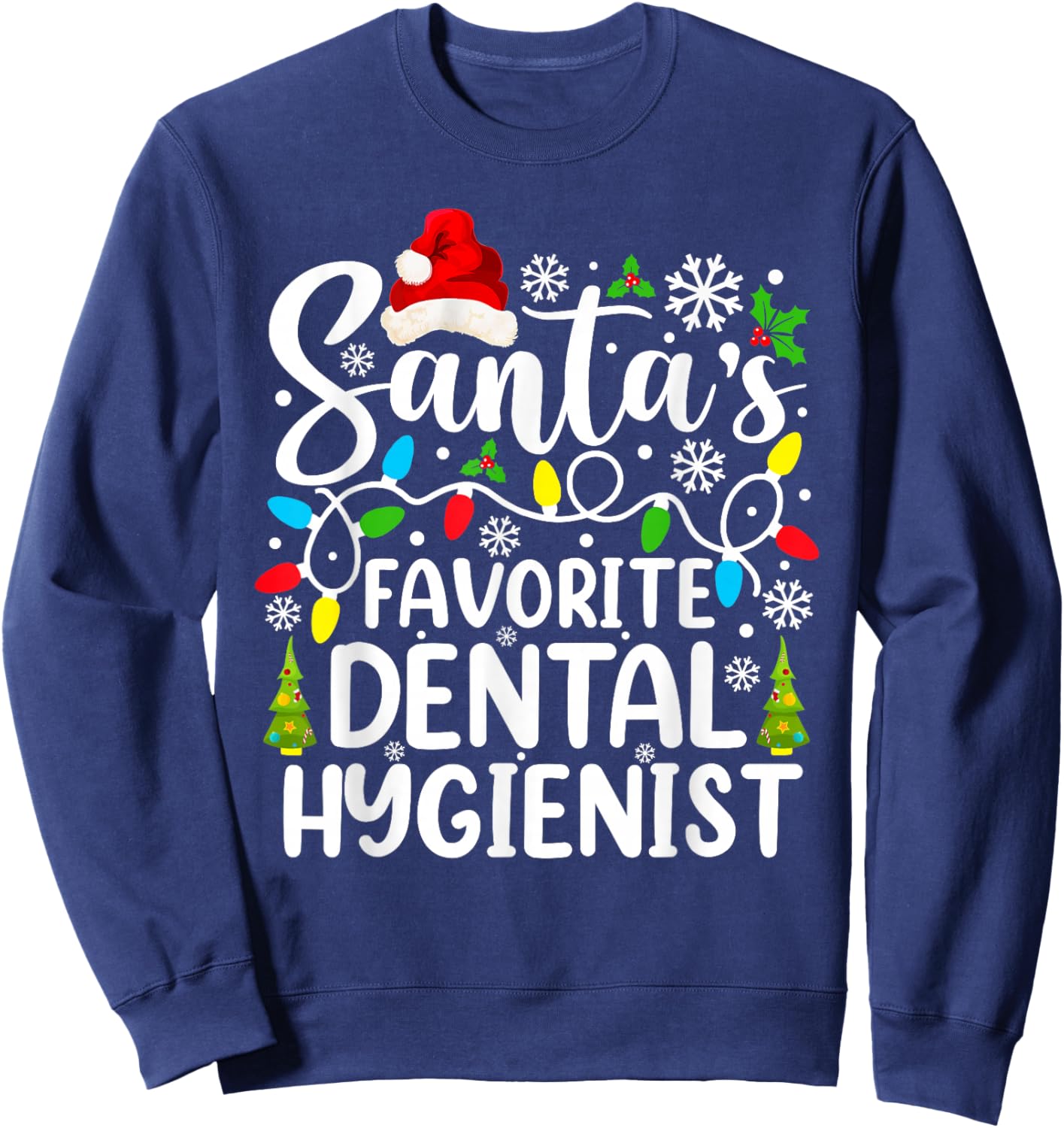 Santa's Favorite Dental Hygienist Funny Christmas Sweatshirt - Sweatshirt | Navy